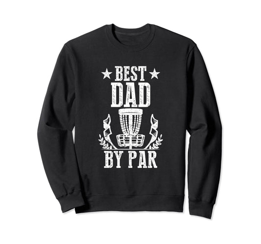 Best Dad Par Fathers Day Papa Daddy Sweatshirt - Graphic Print for Adults - T-Shirt, Sweatshirt, Hoodie