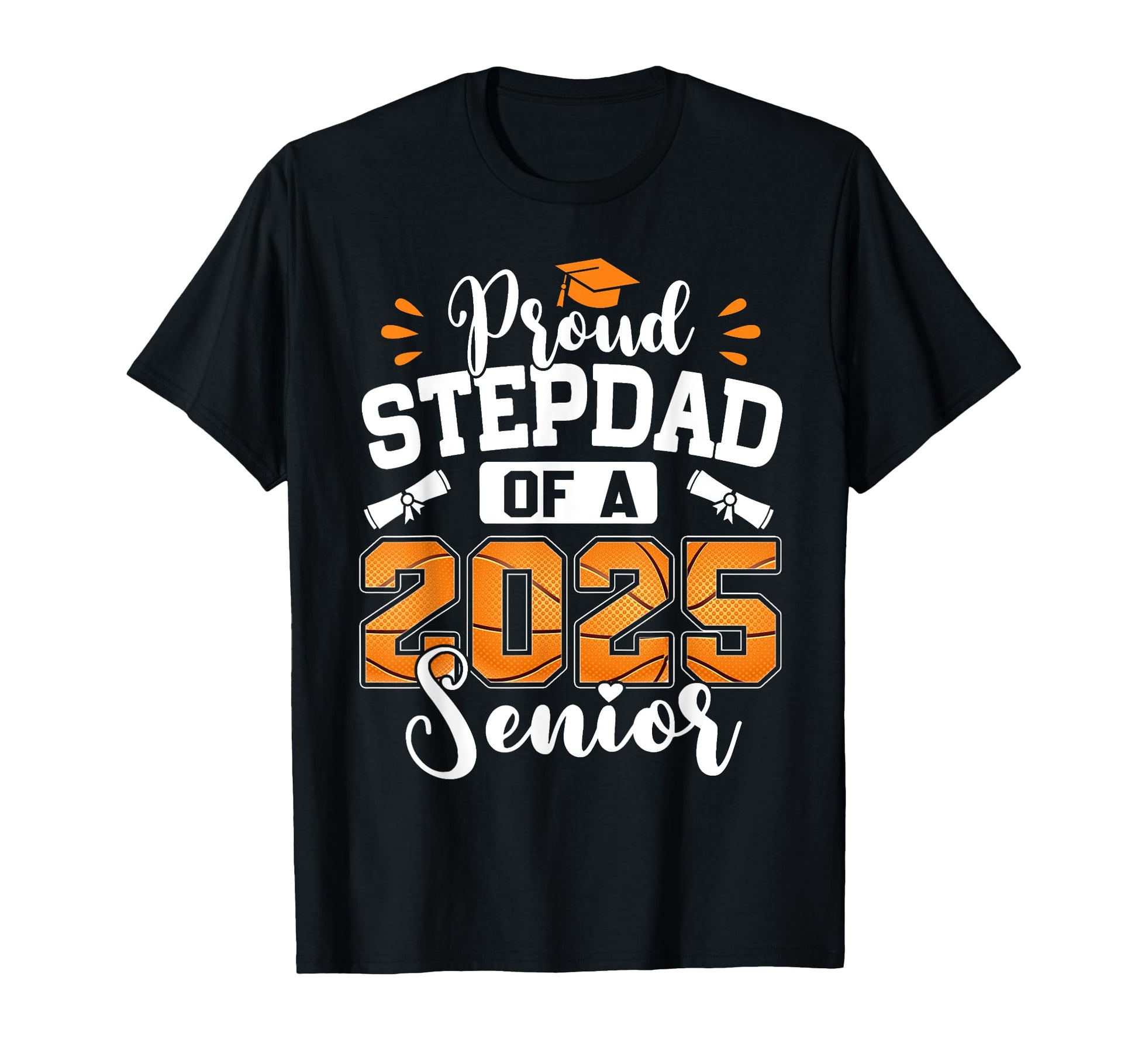 Proud Stepdad 2025 Senior T-Shirt - Fun Novelty Design for Adults - T-Shirt, Sweatshirt, Hoodie