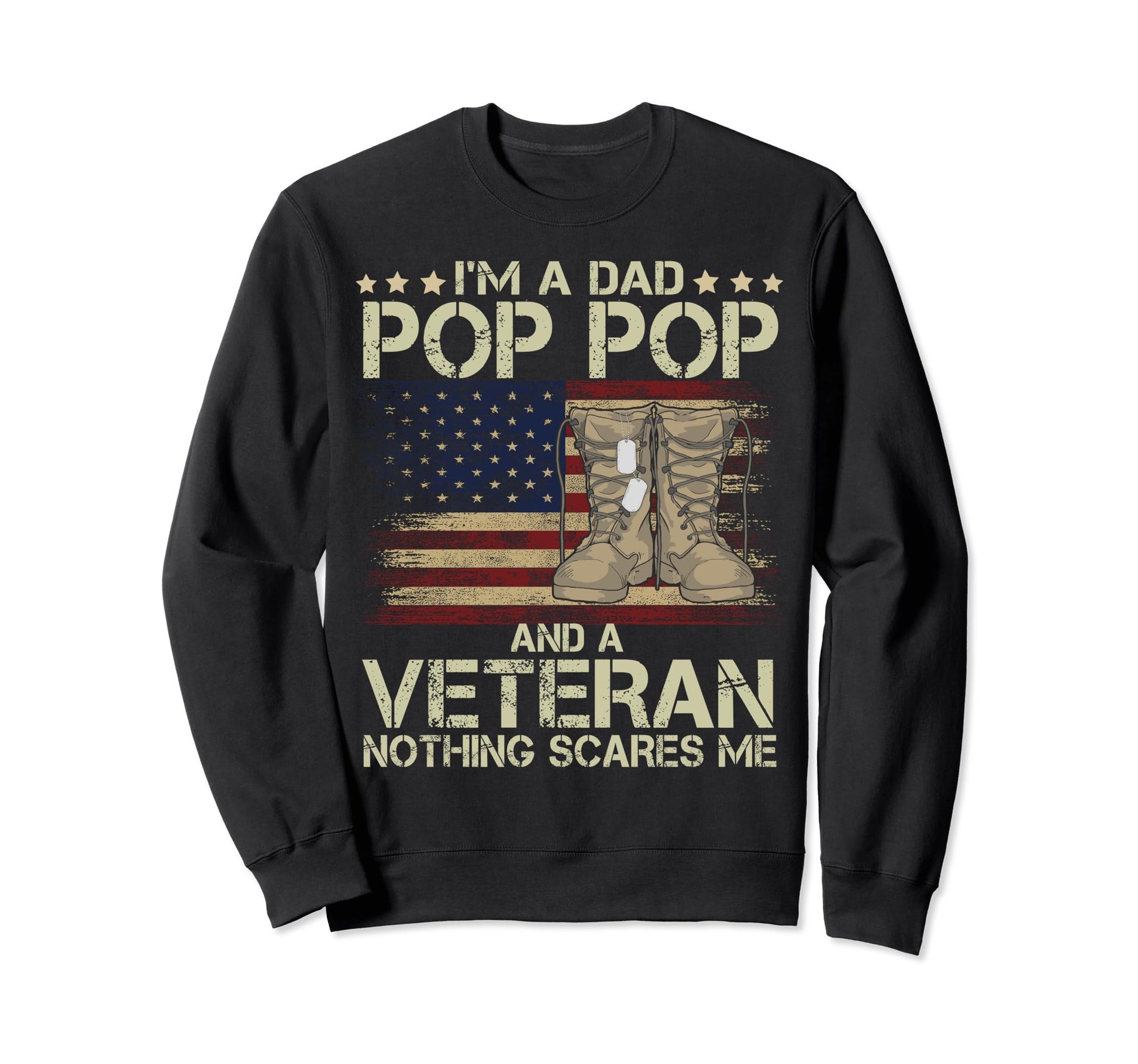 Dad Pop Pop And Veteran Nothing Sweatshirt - Graphic Print for Adults - T-Shirt, Sweatshirt, Hoodie