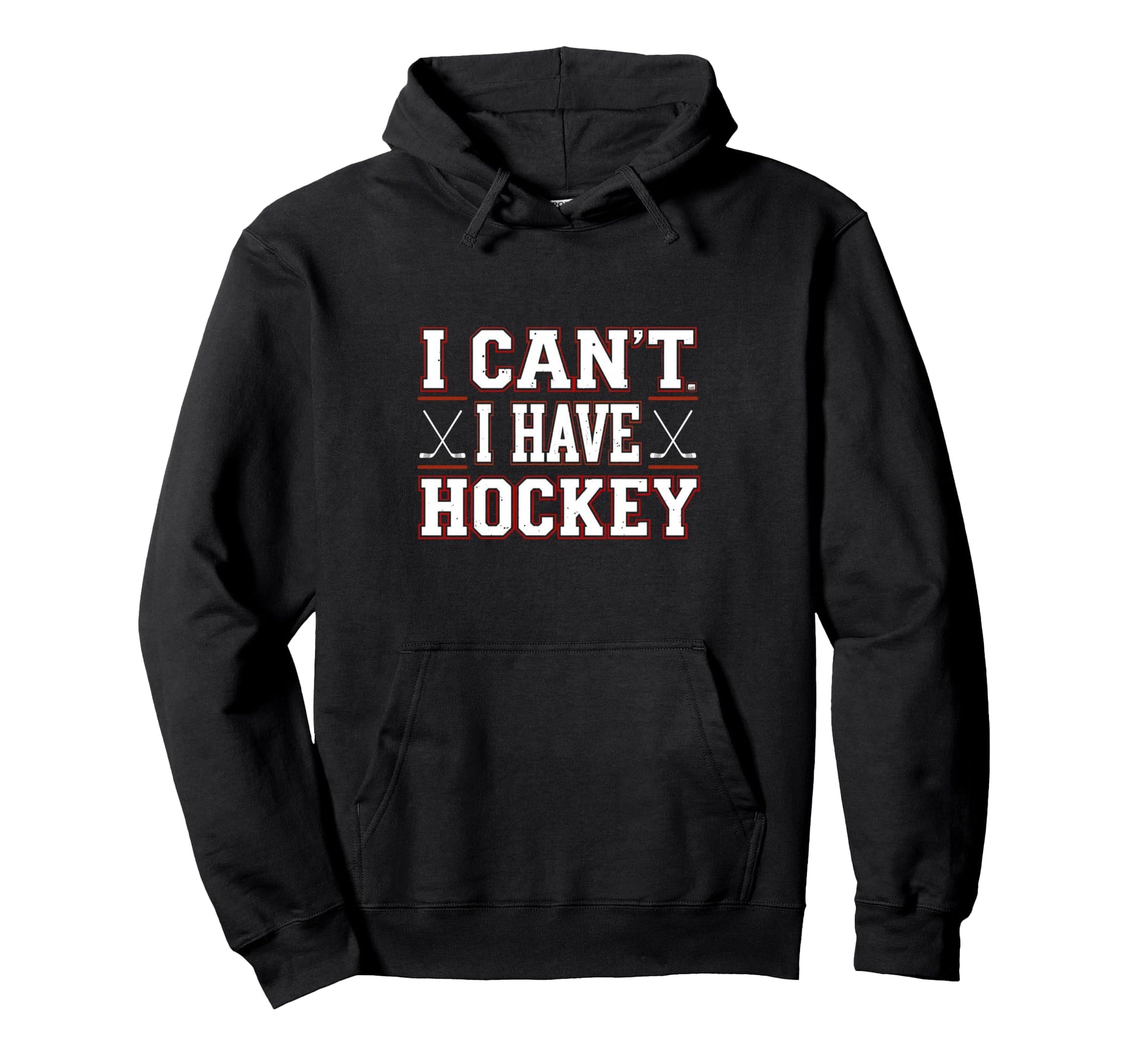 I Cant I Have Hockey Mom Dad Funny Stick Hoodie - Trendy Graphic Men Women - T-Shirt, Sweatshirt, Hoodie