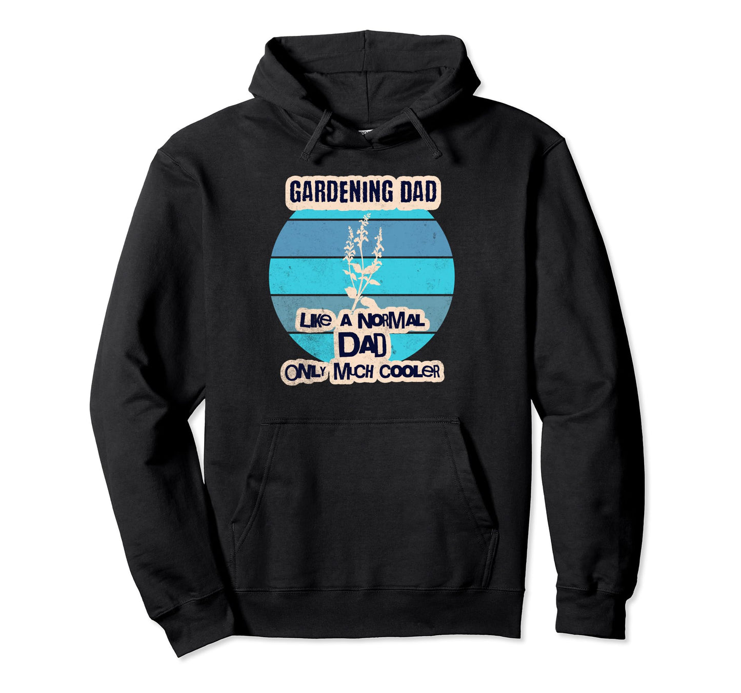 Gardening Dad Like Normal Dad Only Hoodie - Minimalist Print Men Women - T-Shirt, Sweatshirt, Hoodie