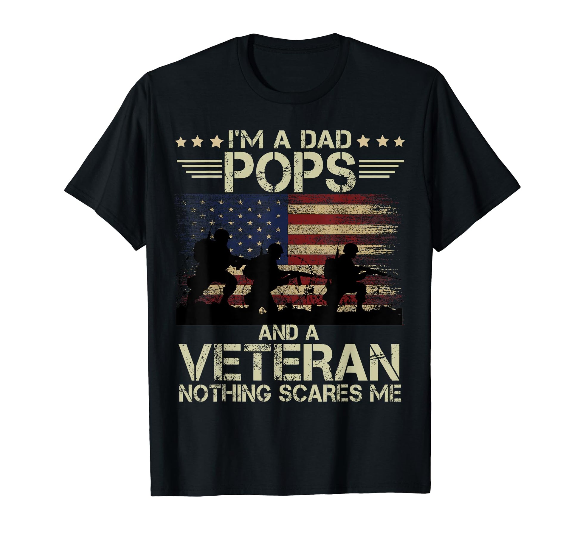 Dad Pops Veteran Nothing Scares Me T-Shirt - Unique Graphic Unisex - T-Shirt, Sweatshirt, Hoodie
