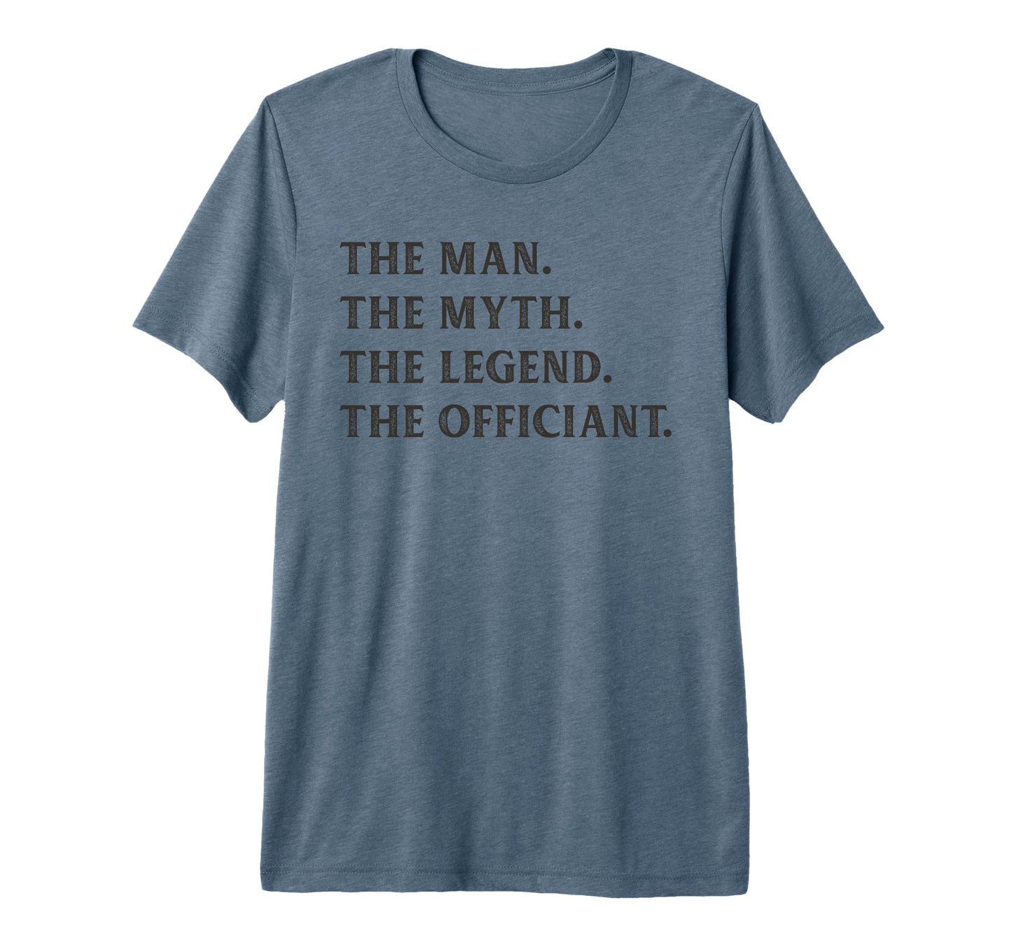 Myth Legend Officiant Dad Ordained T-Shirt - Fun Novelty Design Men Women - T-Shirt, Sweatshirt, Hoodie