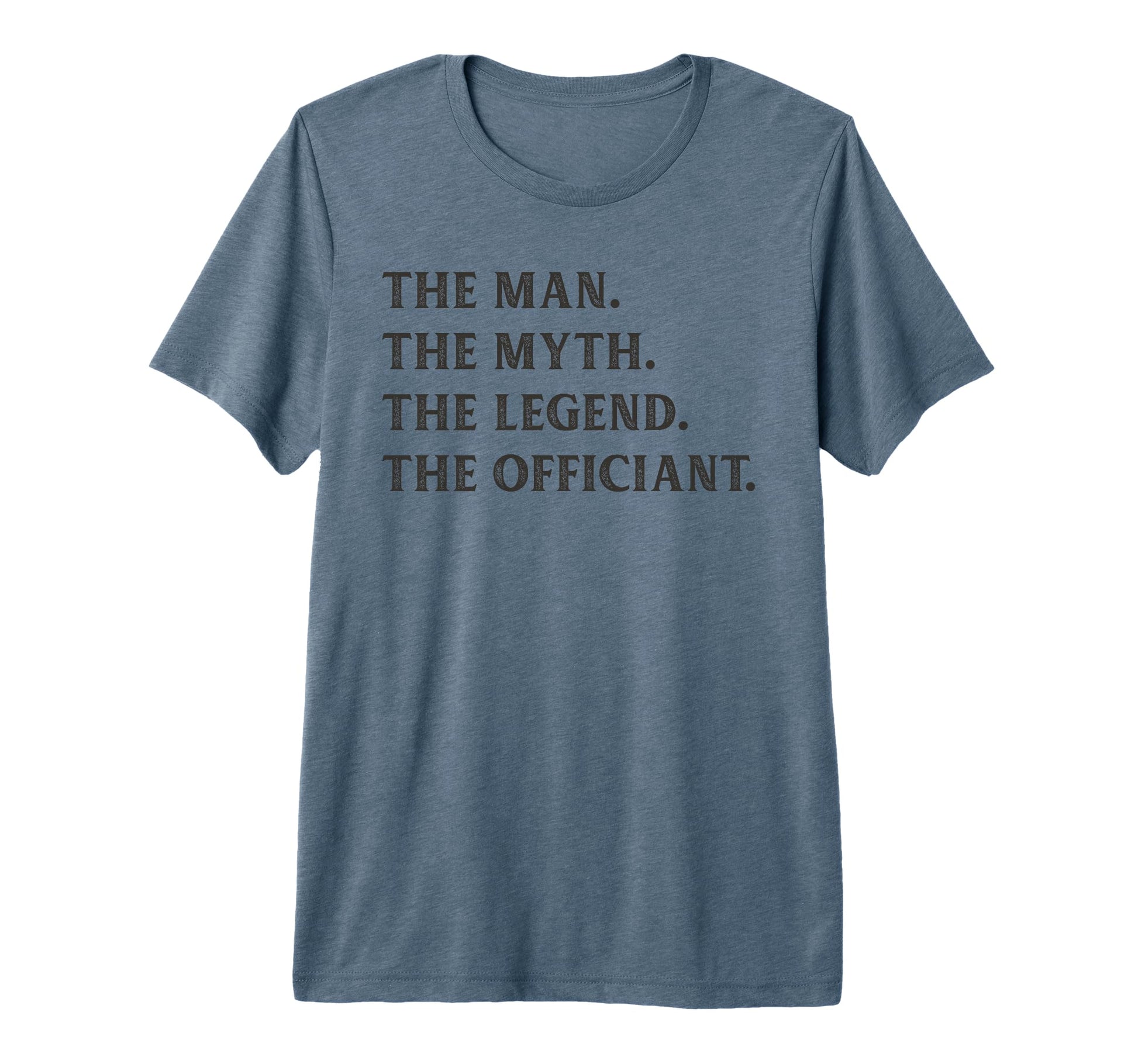 Myth Legend Officiant Dad Ordained T-Shirt - Fun Novelty Design Men Women - T-Shirt, Sweatshirt, Hoodie