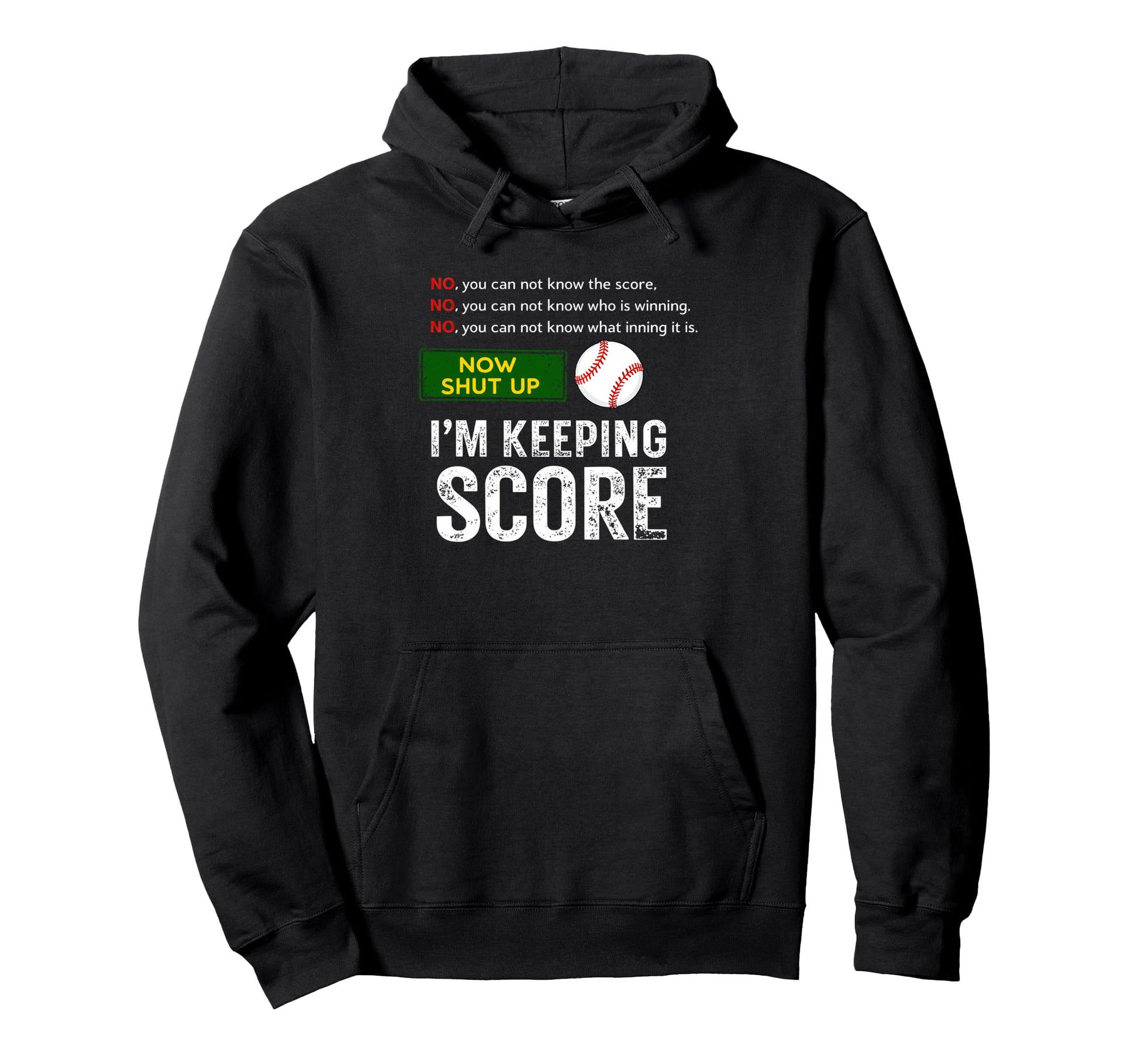 No You Can Not Know Score Im Keeping Hoodie - Streetwear Style for Adults - T-Shirt, Sweatshirt, Hoodie