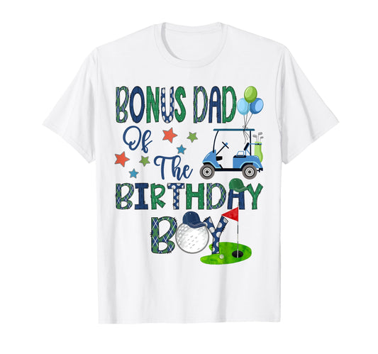 Bonus Dad Birthday Hole One Golf T-Shirt - Casual Everyday Wear Unisex - T-Shirt, Sweatshirt, Hoodie