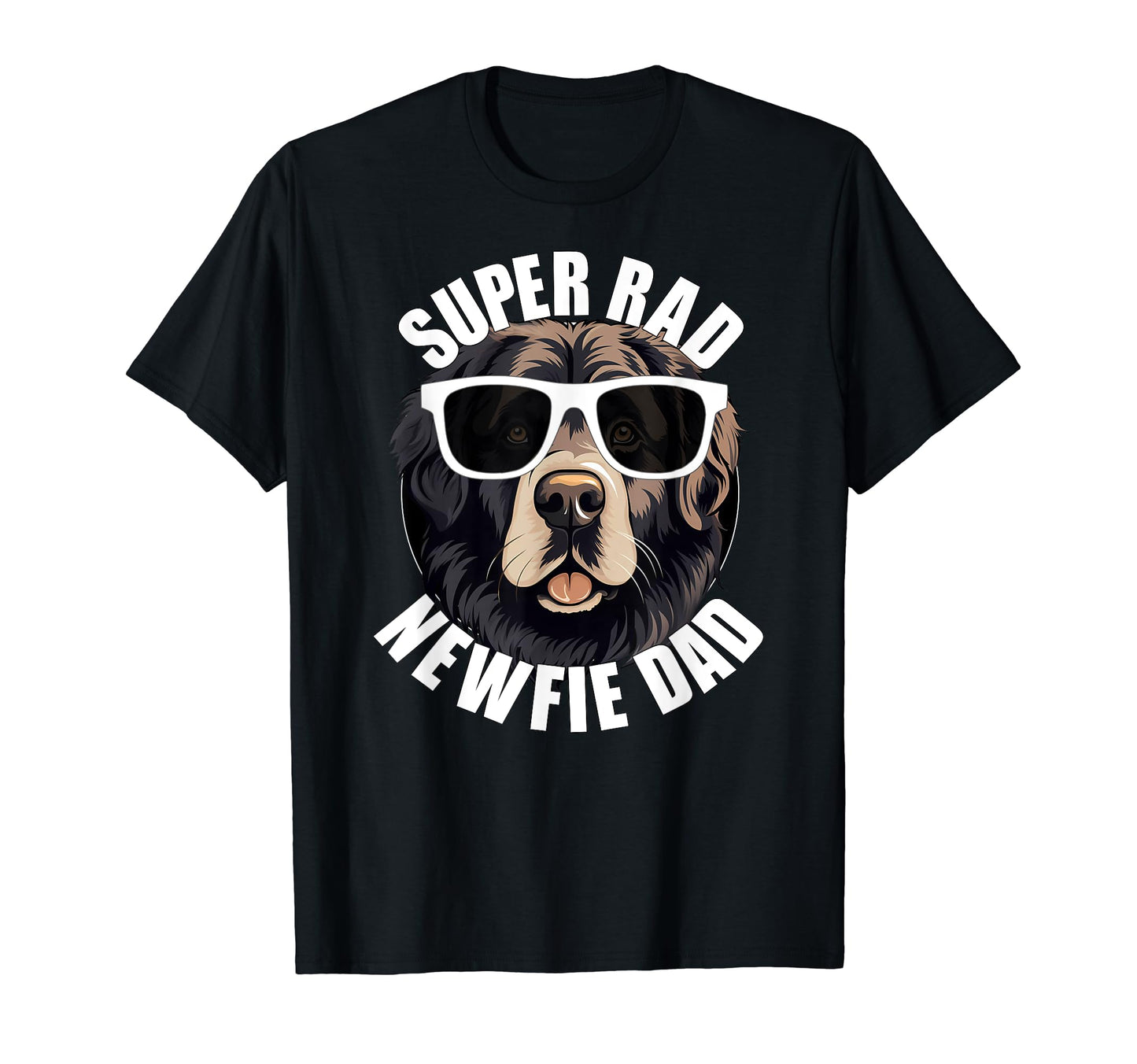Newfoundland Dog Dad Funny Super Rad T-Shirt - Minimalist Print Men Women - T-Shirt, Sweatshirt, Hoodie