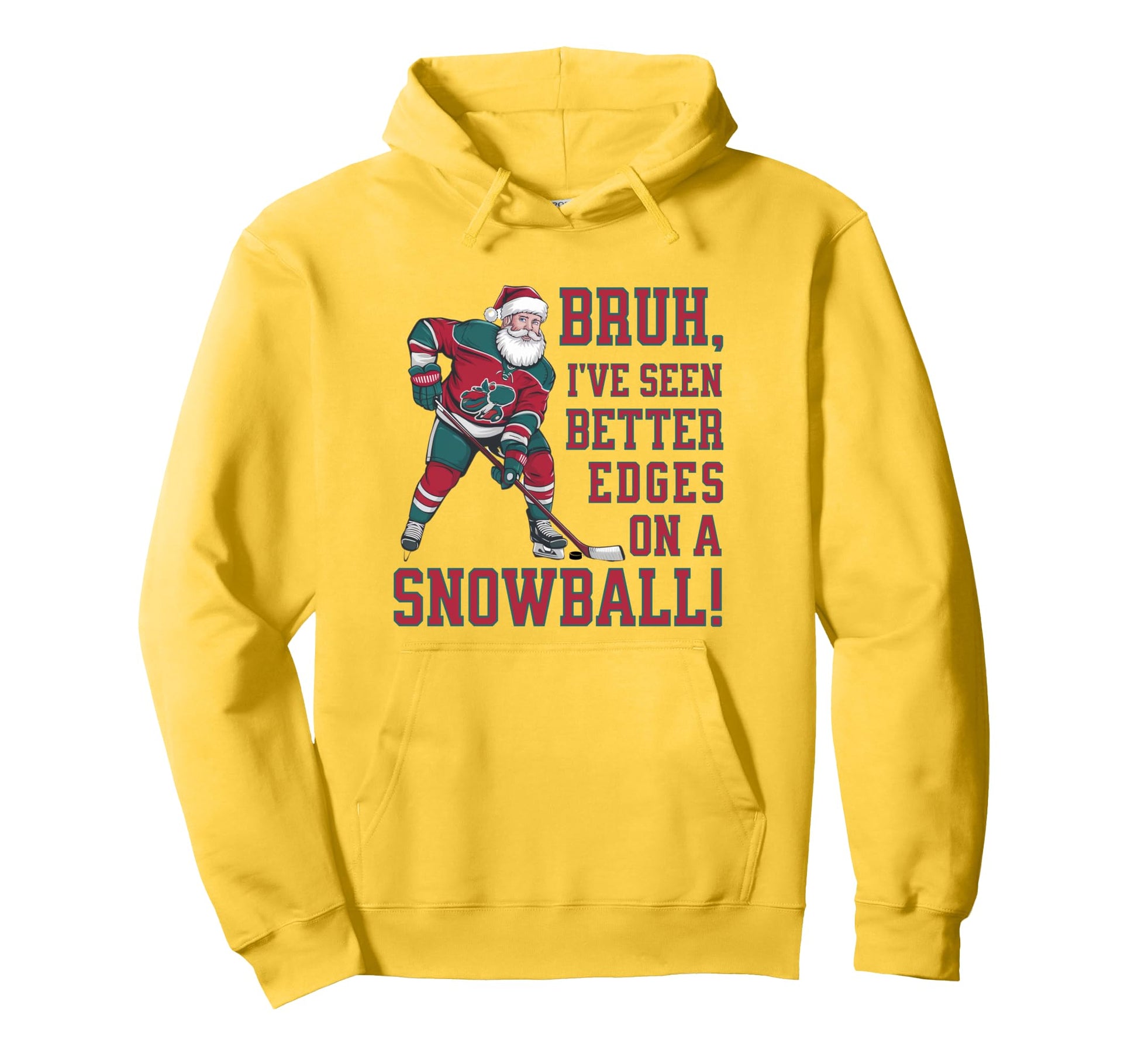 Bruh Ive Seen Better Edges Snowball Hoodie - Novelty Apparel Men Women - T-Shirt, Sweatshirt, Hoodie