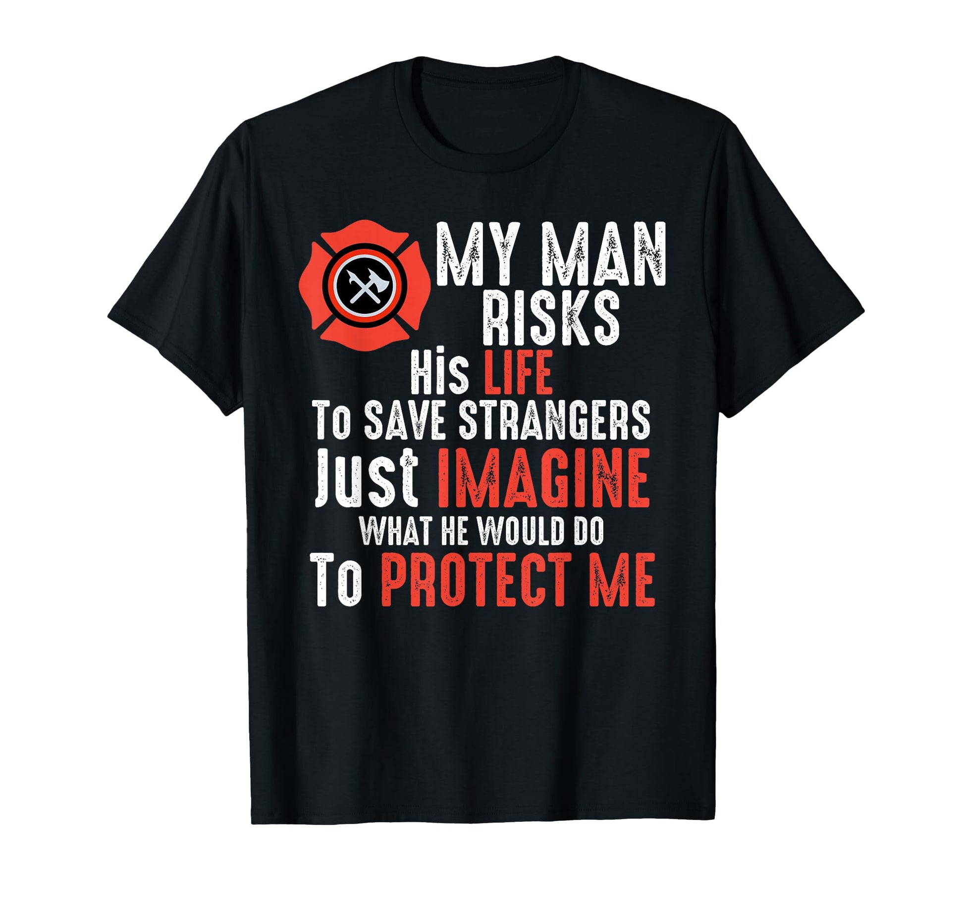 My Risks His Life Proud Firefighter T-Shirt - Novelty Apparel Men Women - T-Shirt, Sweatshirt, Hoodie