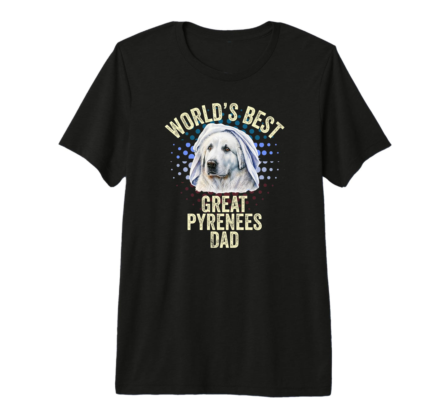 Worlds Best Great Pyrenees Dad Great T-Shirt - Trendy Graphic Unisex - T-Shirt, Sweatshirt, Hoodie