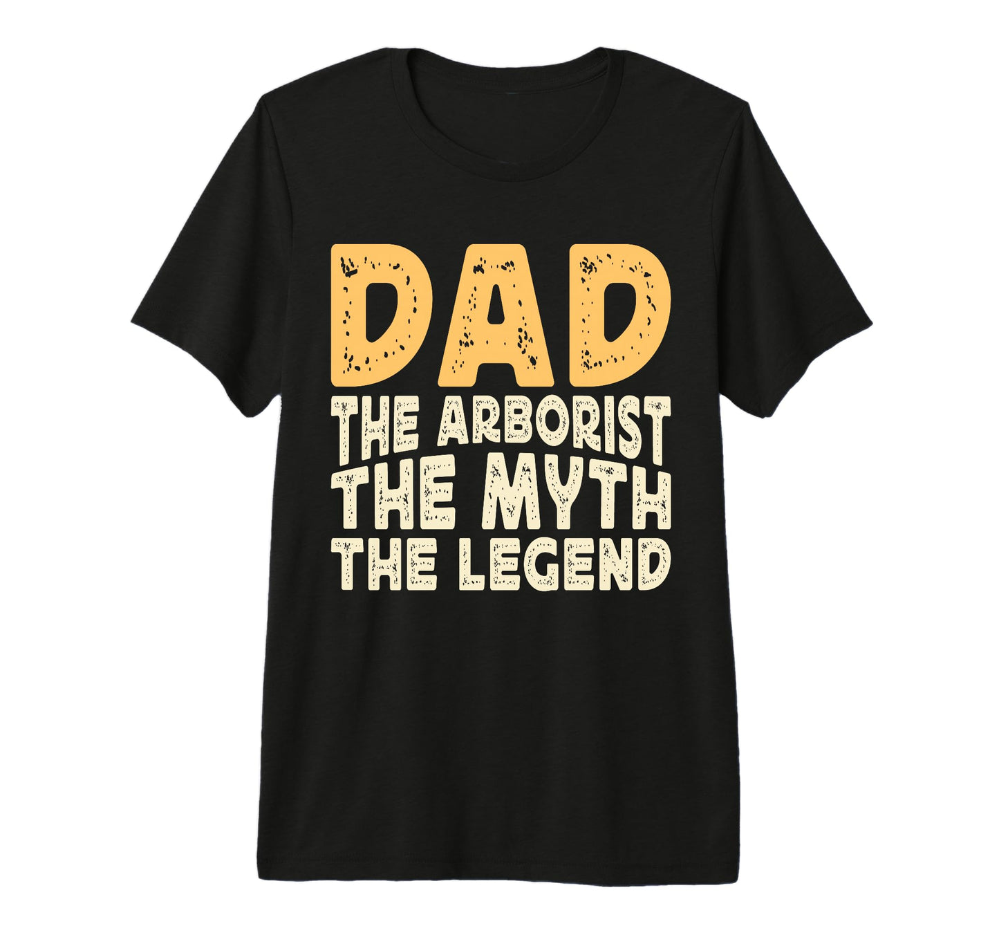 Dad Arborist Myth Legend Tri T-Shirt - Casual Everyday Wear for Adults - T-Shirt, Sweatshirt, Hoodie