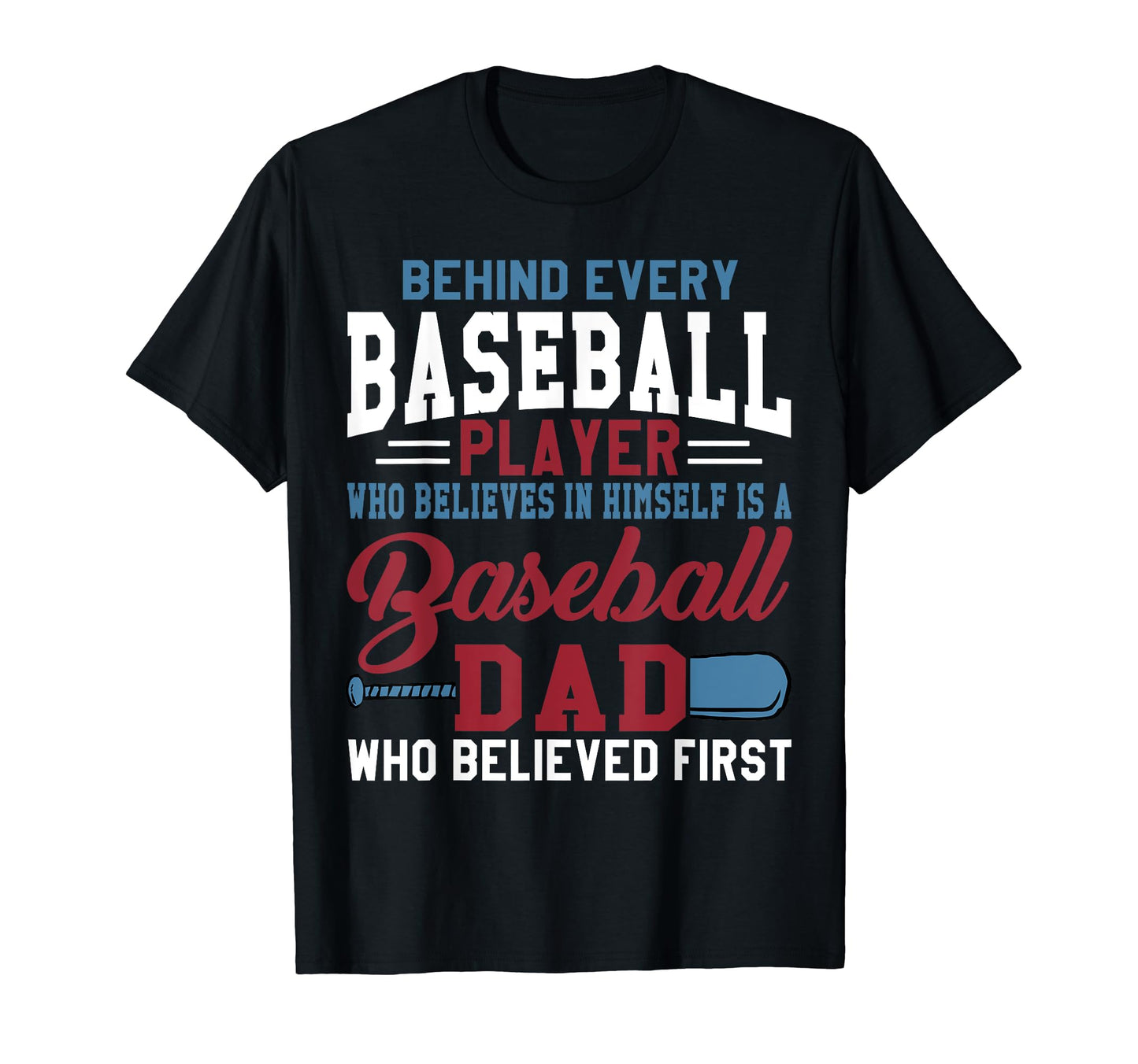 Behind Every Baseball Player Is Dad T-Shirt - Aesthetic Graphic Unisex - T-Shirt, Sweatshirt, Hoodie