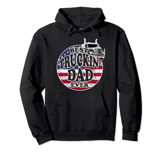 Best Truckin Dad Ever Fathers Day Hoodie - Aesthetic Graphic for Adults - T-Shirt, Sweatshirt, Hoodie