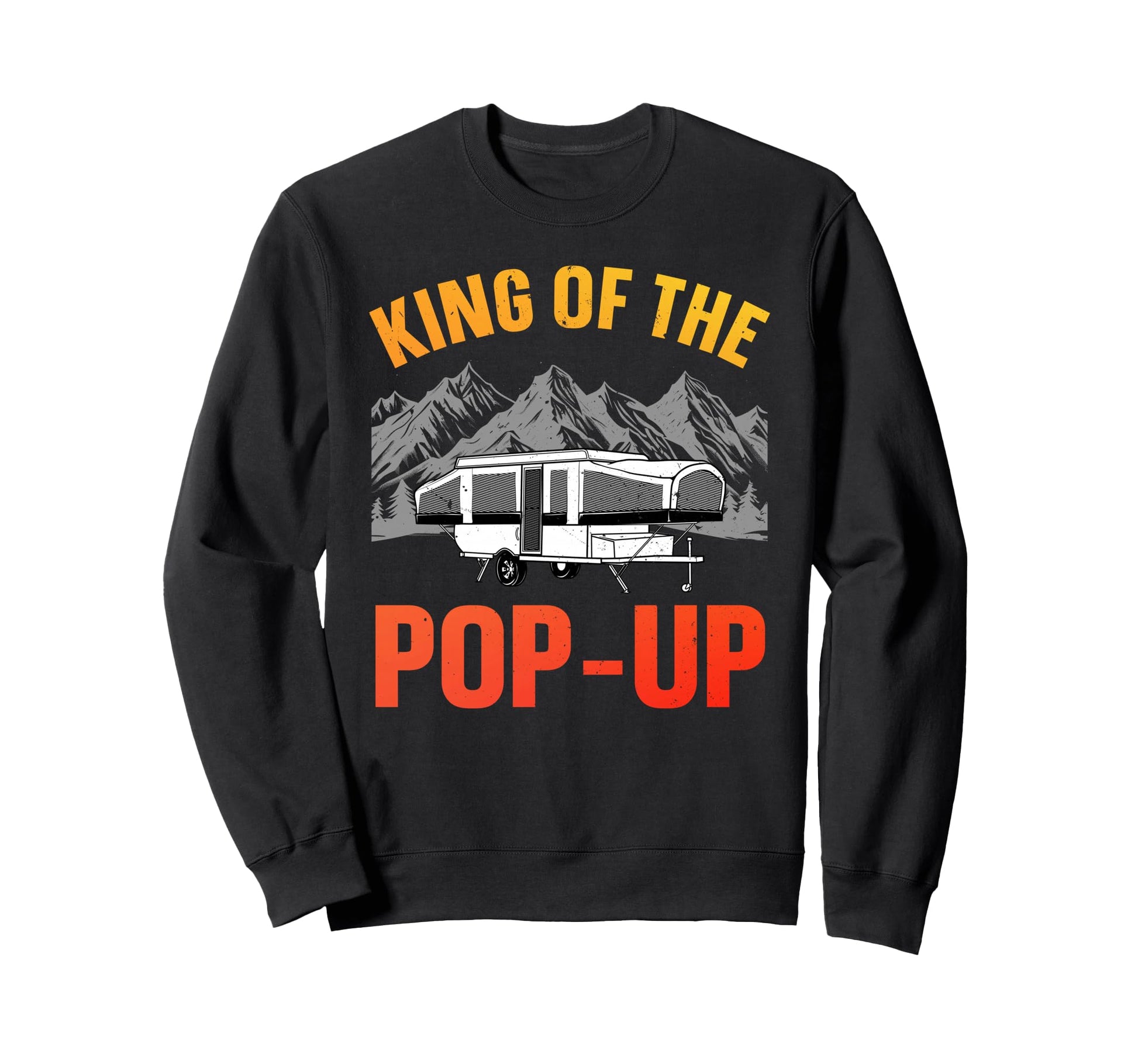 Funny Pop Up Camper Art Dad Pop Sweatshirt - Streetwear Style for Adults - T-Shirt, Sweatshirt, Hoodie