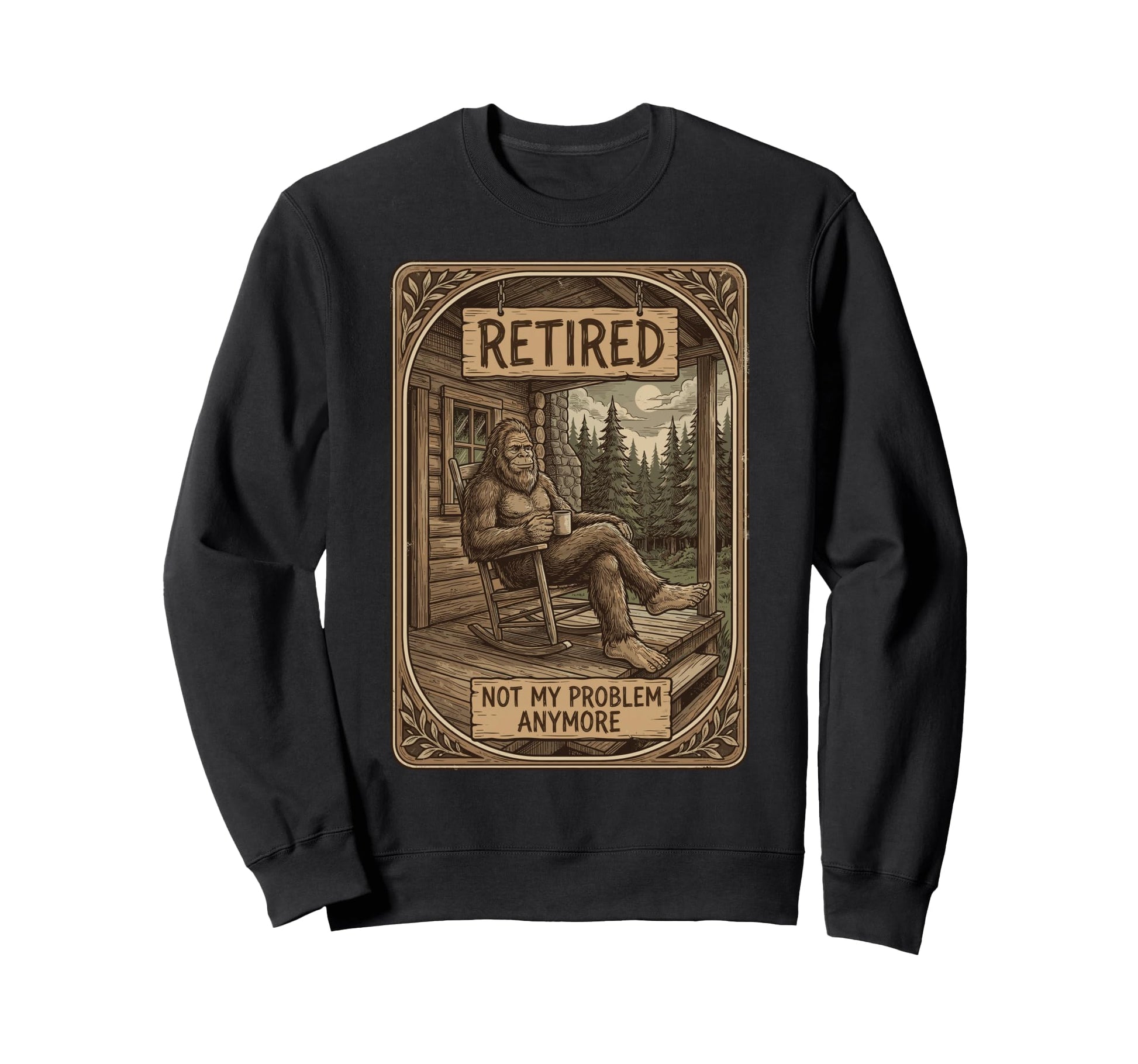 Retired Not My Problem Anymore Sweatshirt - Trendy Graphic for Adults - T-Shirt, Sweatshirt, Hoodie