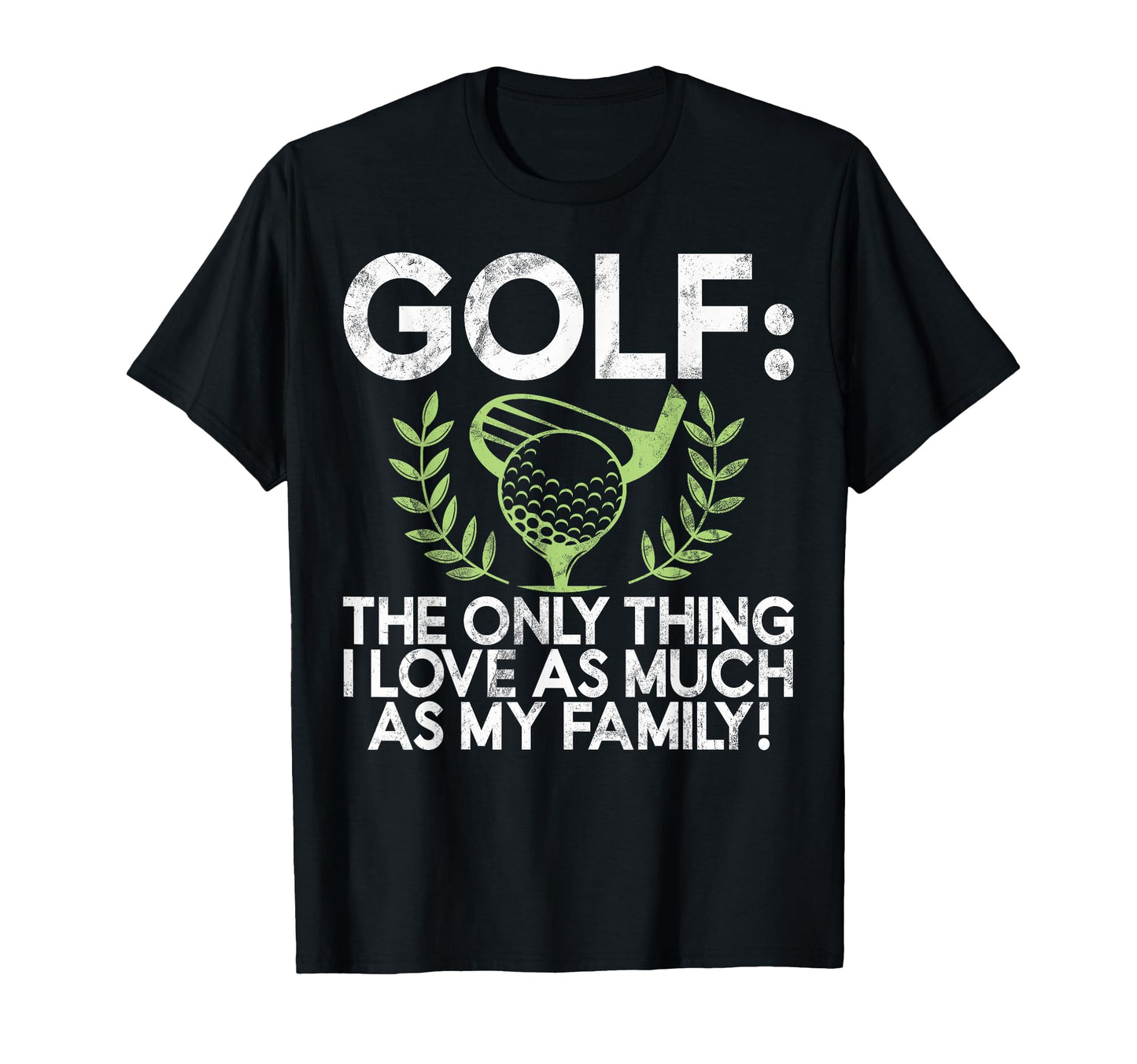 Golf Only Thing I Love As Much As My T-Shirt - Streetwear Style Men Women - T-Shirt, Sweatshirt, Hoodie