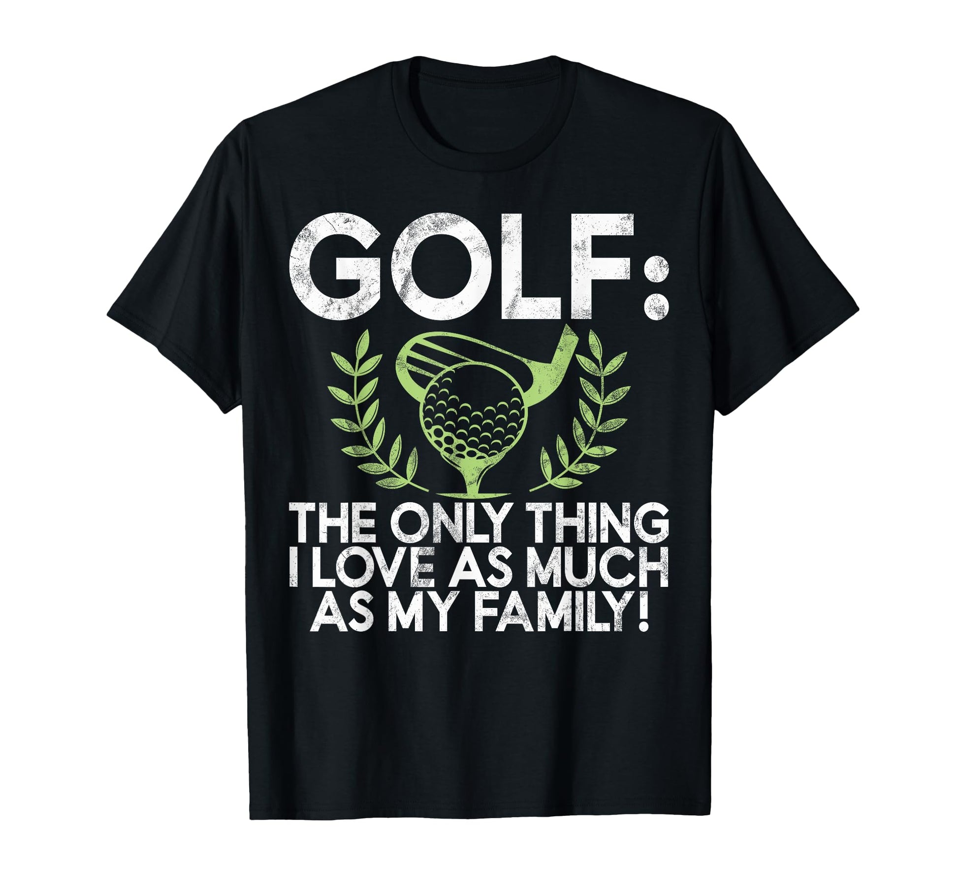 Golf Only Thing I Love As Much As My T-Shirt - Streetwear Style Men Women - T-Shirt, Sweatshirt, Hoodie