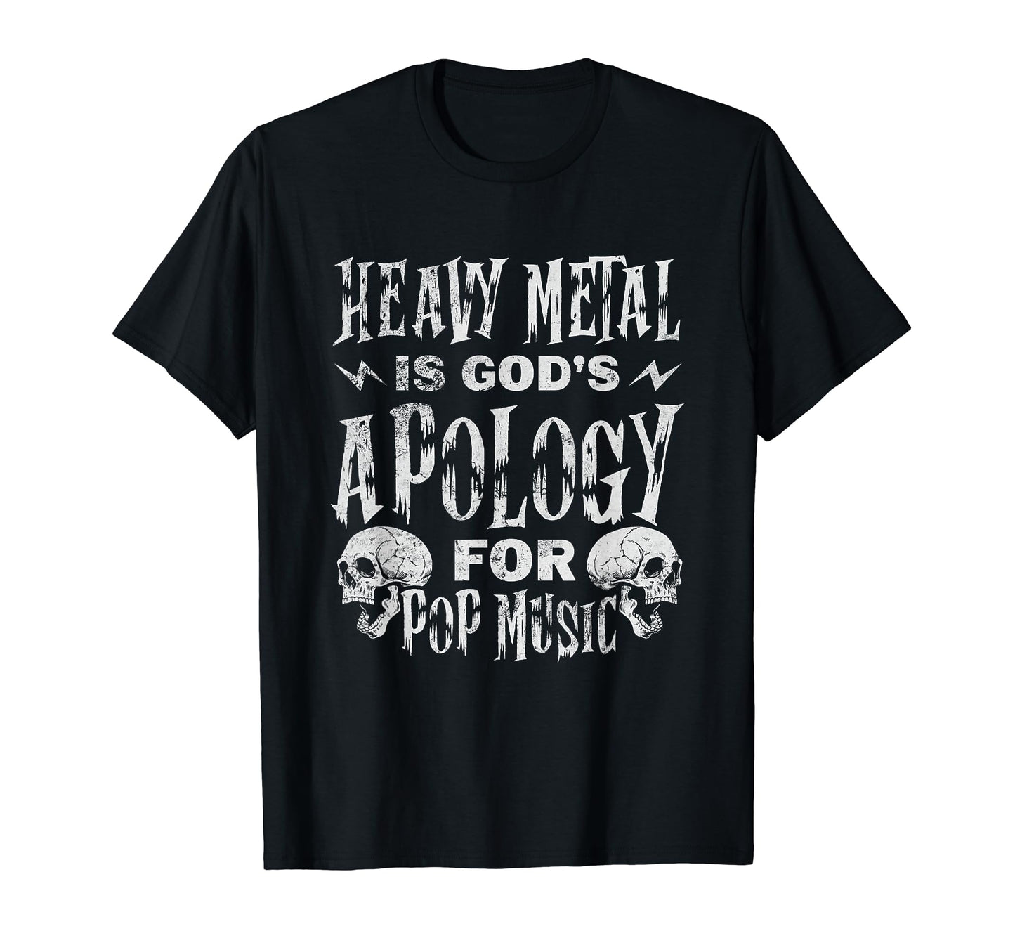 Heavy Metal Is Gods Apology Pop Music T-Shirt - Fun Novelty Design Unisex - T-Shirt, Sweatshirt, Hoodie