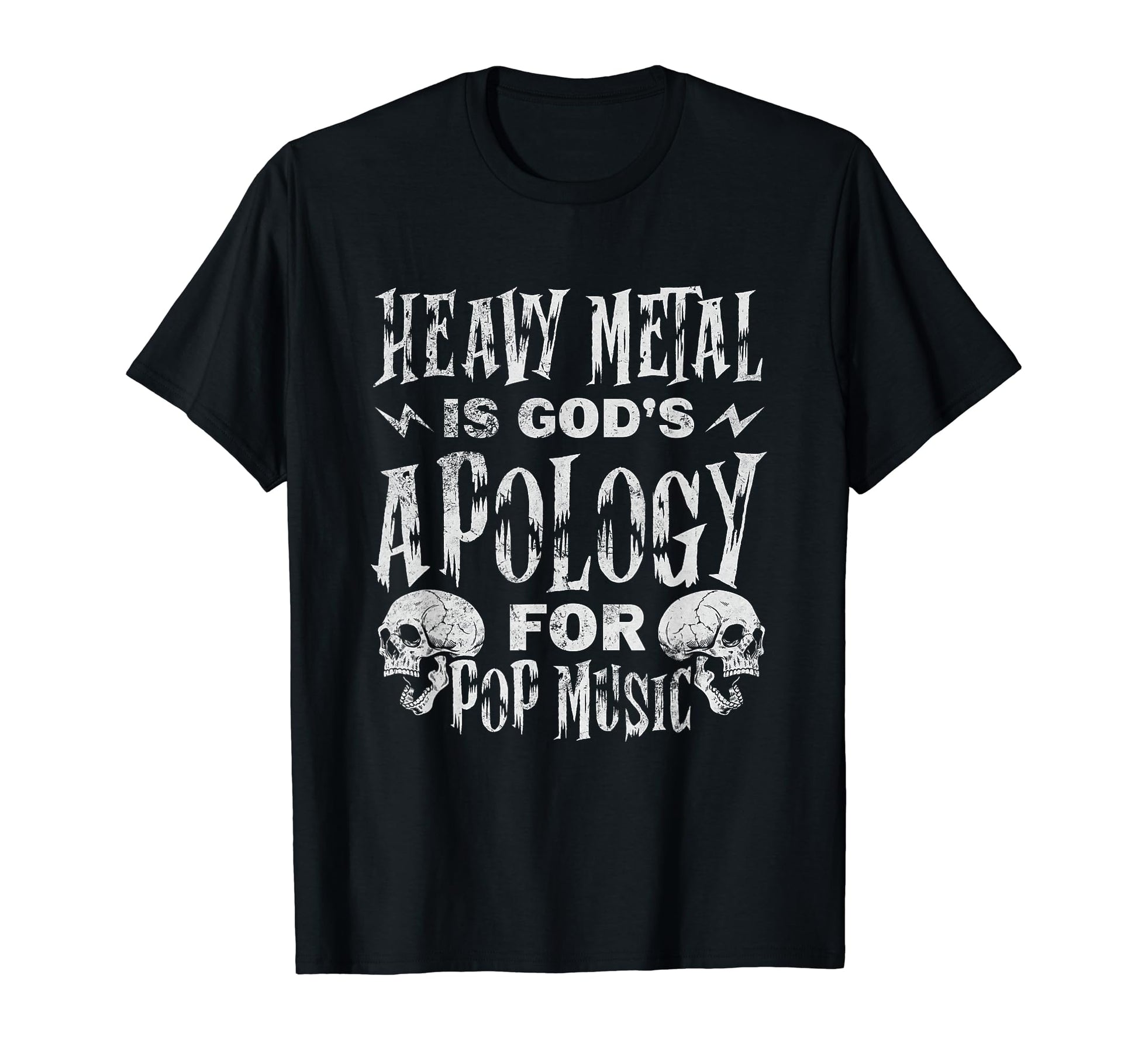 Heavy Metal Is Gods Apology Pop Music T-Shirt - Fun Novelty Design Unisex - T-Shirt, Sweatshirt, Hoodie