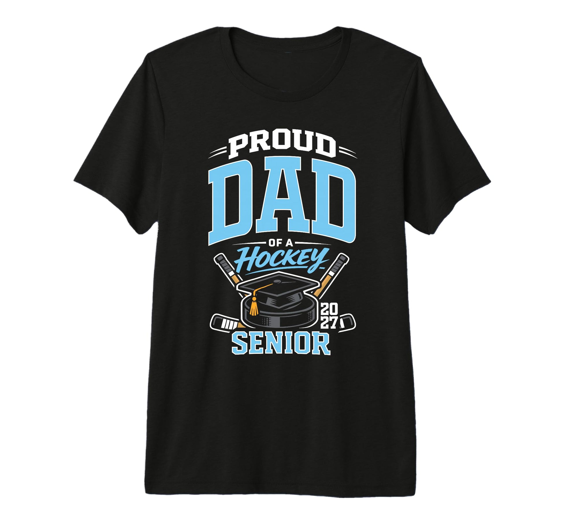 Proud Dad Hockey Senior Class 2027 T-Shirt - Novelty Apparel Unisex - T-Shirt, Sweatshirt, Hoodie