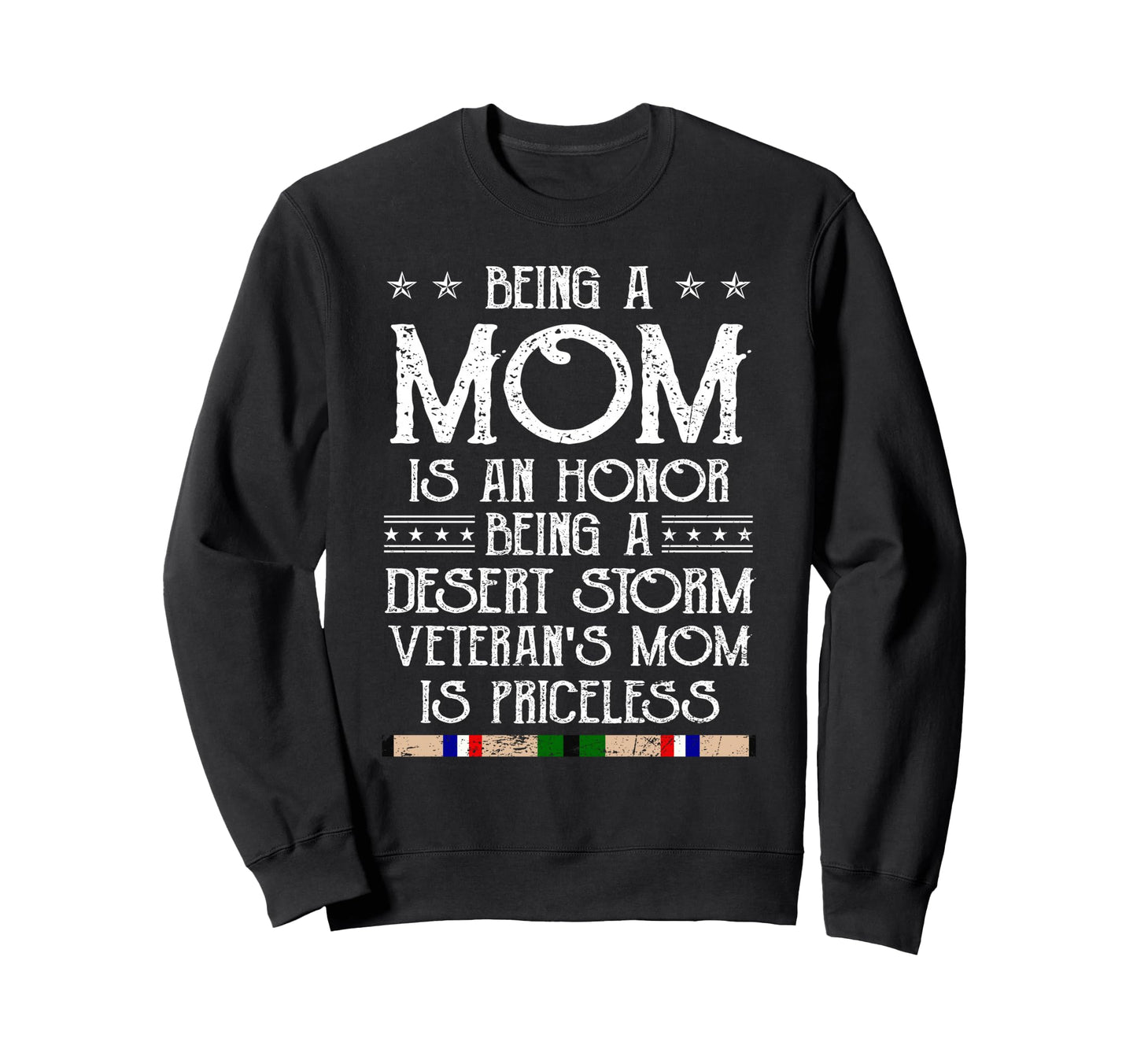 Proud Desert Storm Veteran Mom Gulf War Sweatshirt - Unique Graphic Unisex - T-Shirt, Sweatshirt, Hoodie
