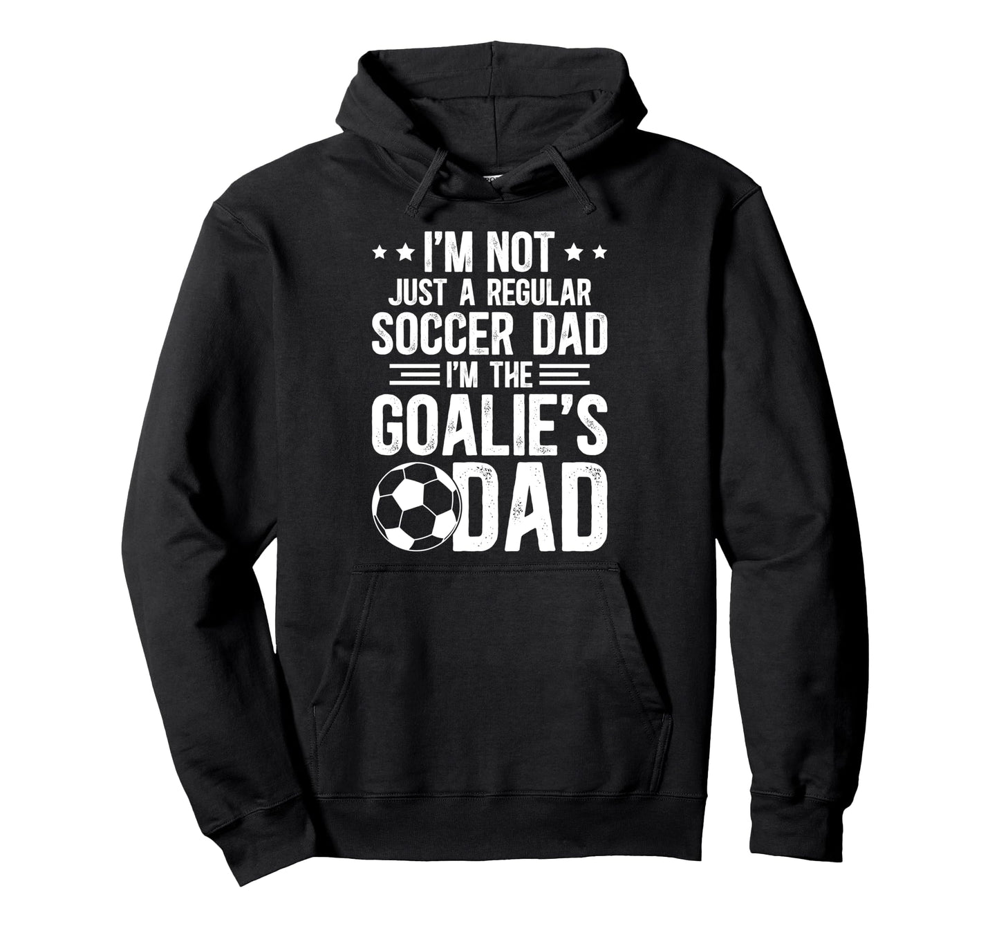 Im Soccer Goalie Dad Soccer Keeper Hoodie - Casual Everyday Wear Men Women - T-Shirt, Sweatshirt, Hoodie