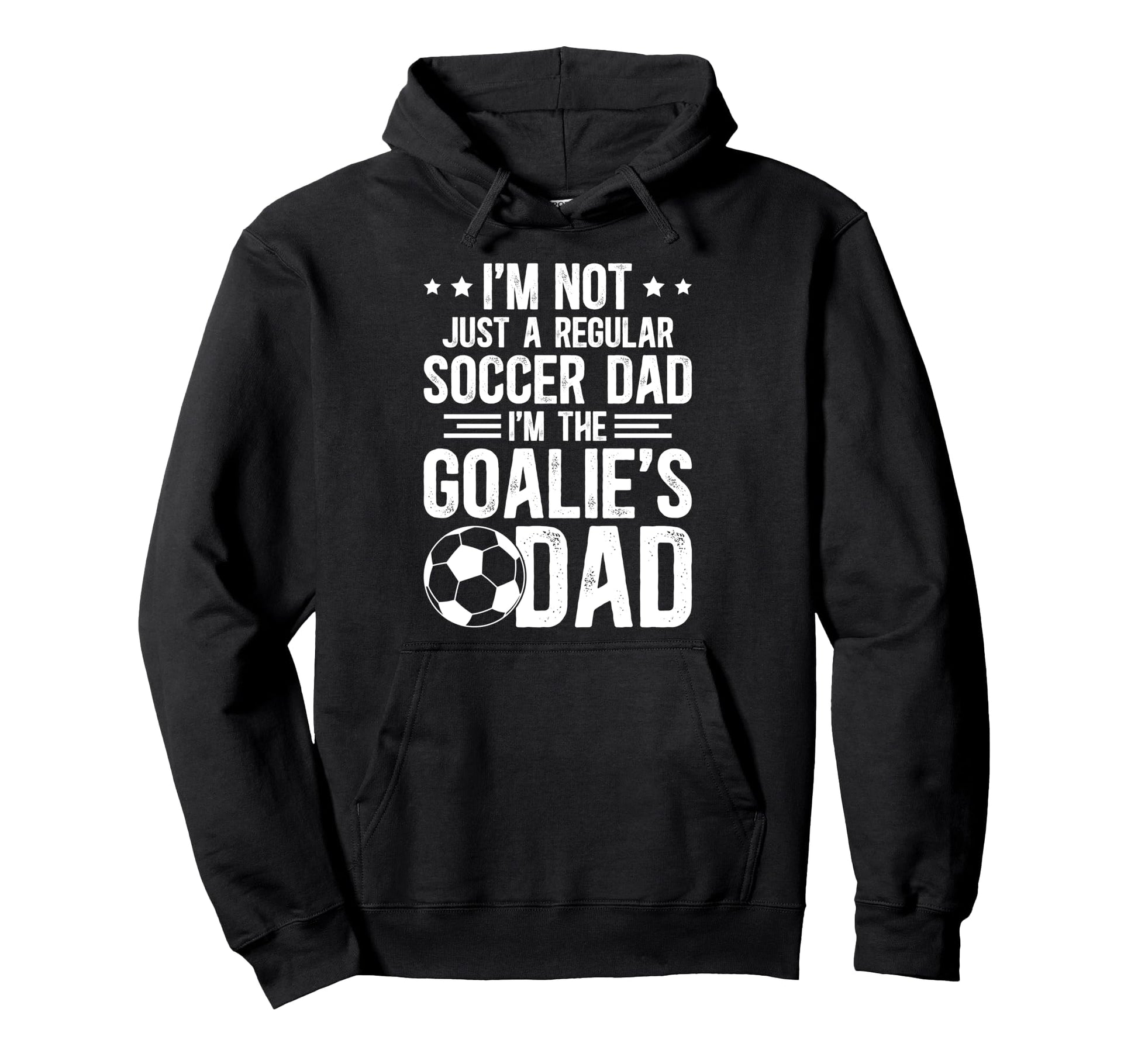 Im Soccer Goalie Dad Soccer Keeper Hoodie - Casual Everyday Wear Men Women - T-Shirt, Sweatshirt, Hoodie