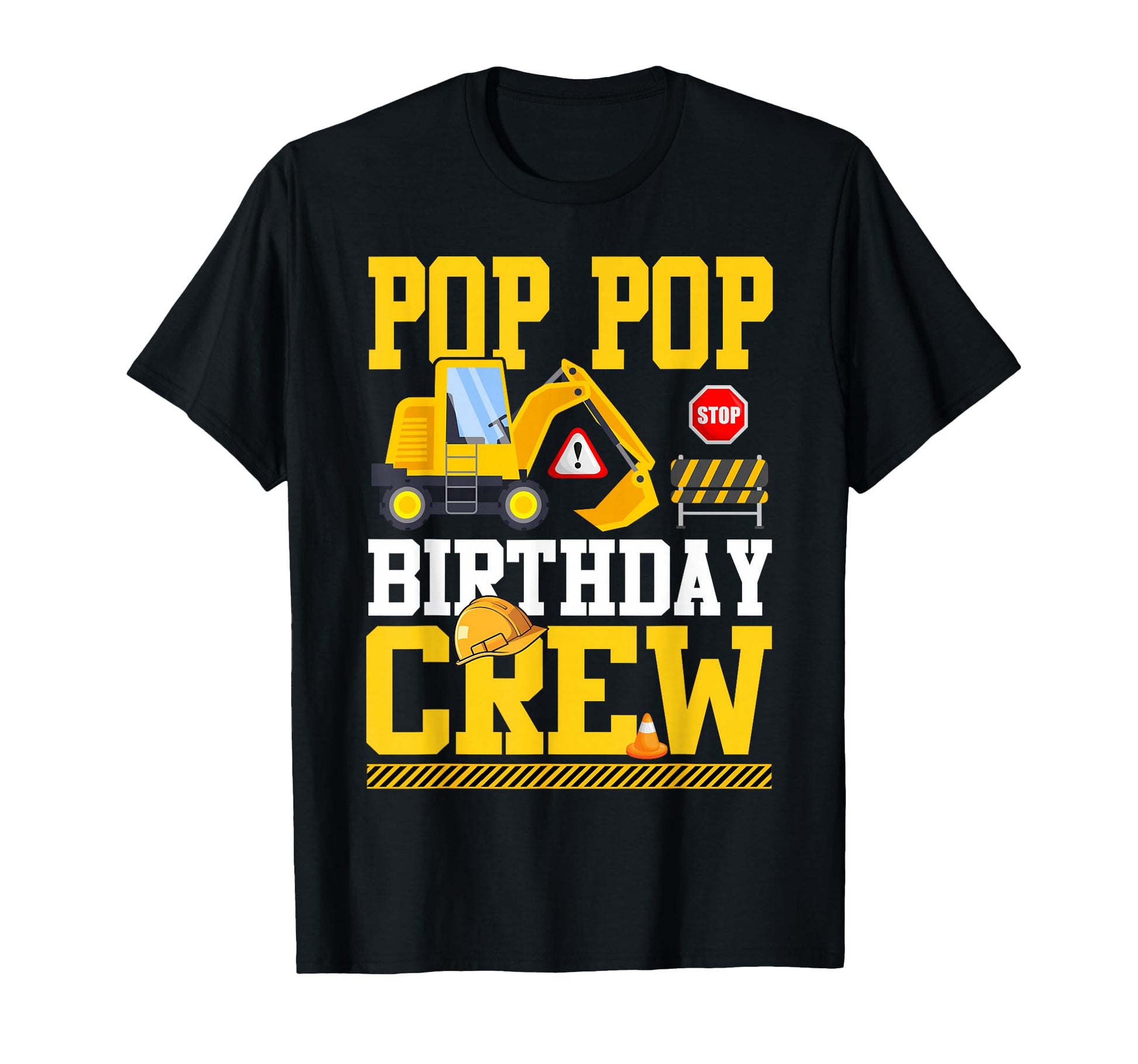 Pop Pop Birthday Crew Construction T-Shirt - Trendy Graphic Unisex - T-Shirt, Sweatshirt, Hoodie