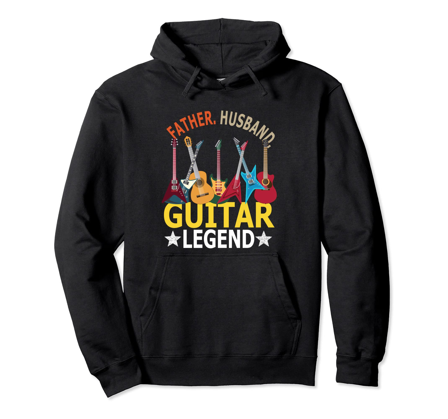 Father Husband Dad Guitar Legend Hoodie - Casual Everyday Wear Unisex - T-Shirt, Sweatshirt, Hoodie