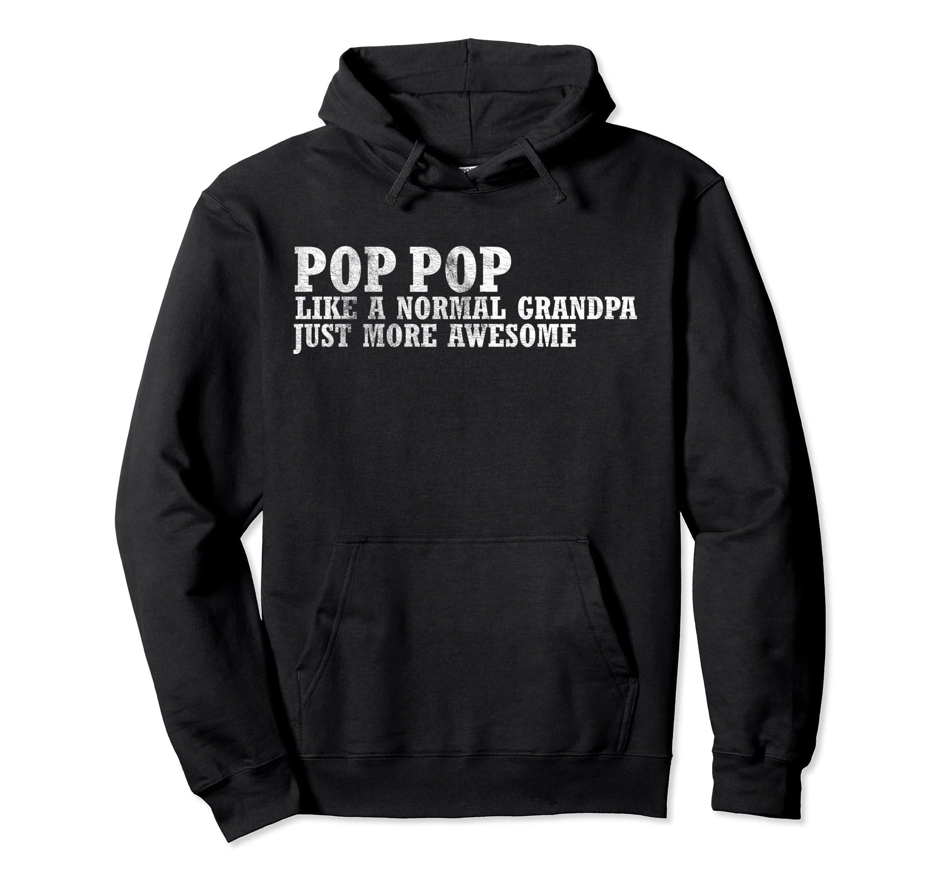 Pop Pop Grandfather Like Normal Hoodie - Novelty Apparel for Adults - T-Shirt, Sweatshirt, Hoodie
