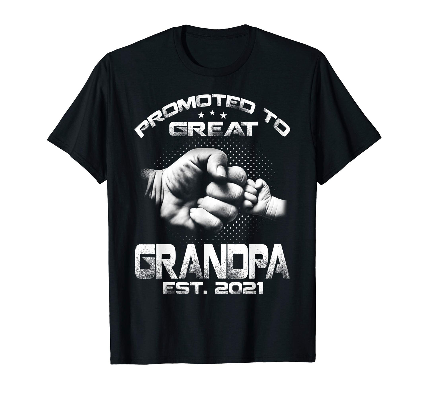 Promoted To Great Grandpa Est 2021 T-Shirt - Casual Everyday Wear Men Women - T-Shirt, Sweatshirt, Hoodie