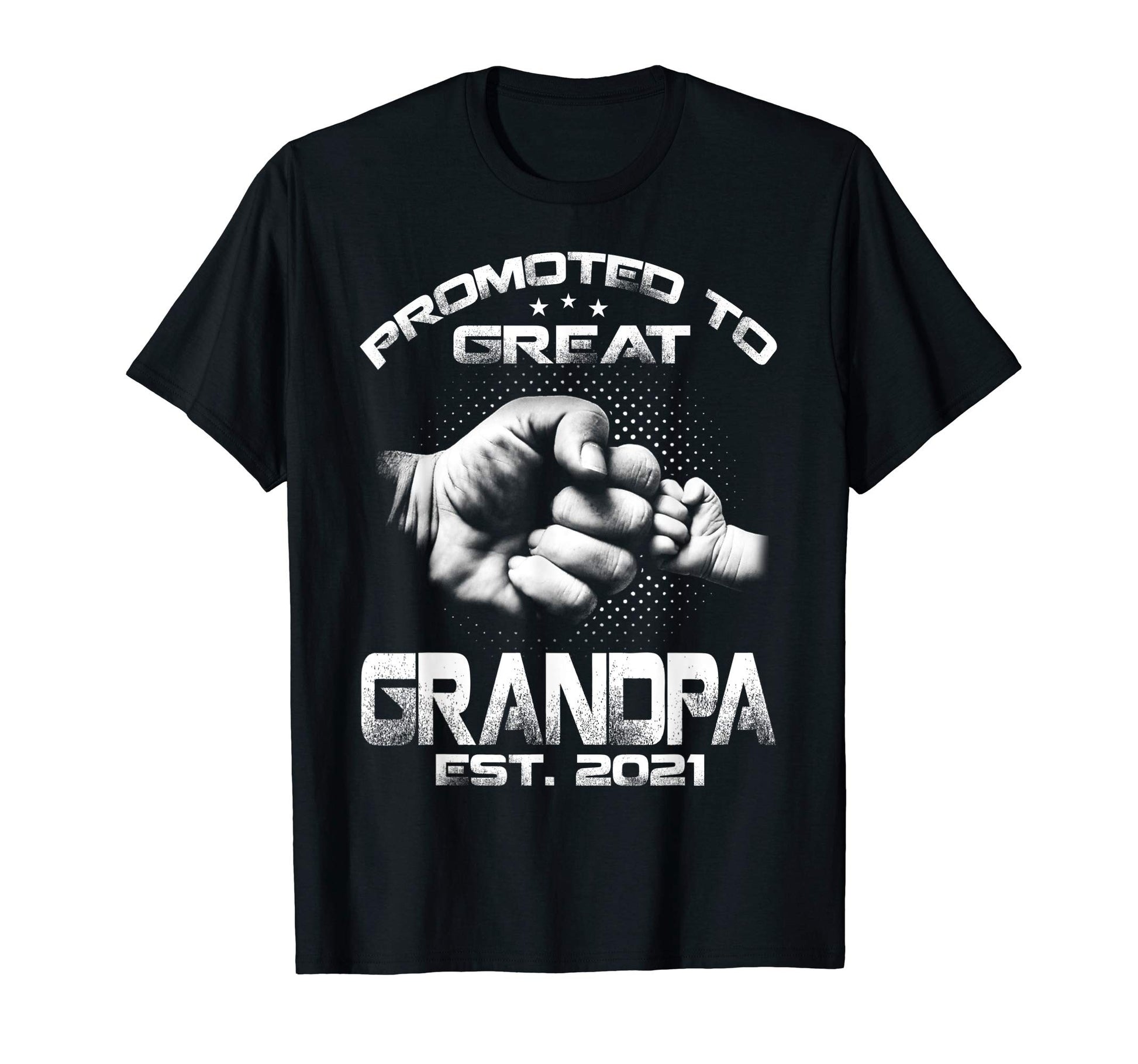 Promoted To Great Grandpa Est 2021 T-Shirt - Casual Everyday Wear Men Women - T-Shirt, Sweatshirt, Hoodie