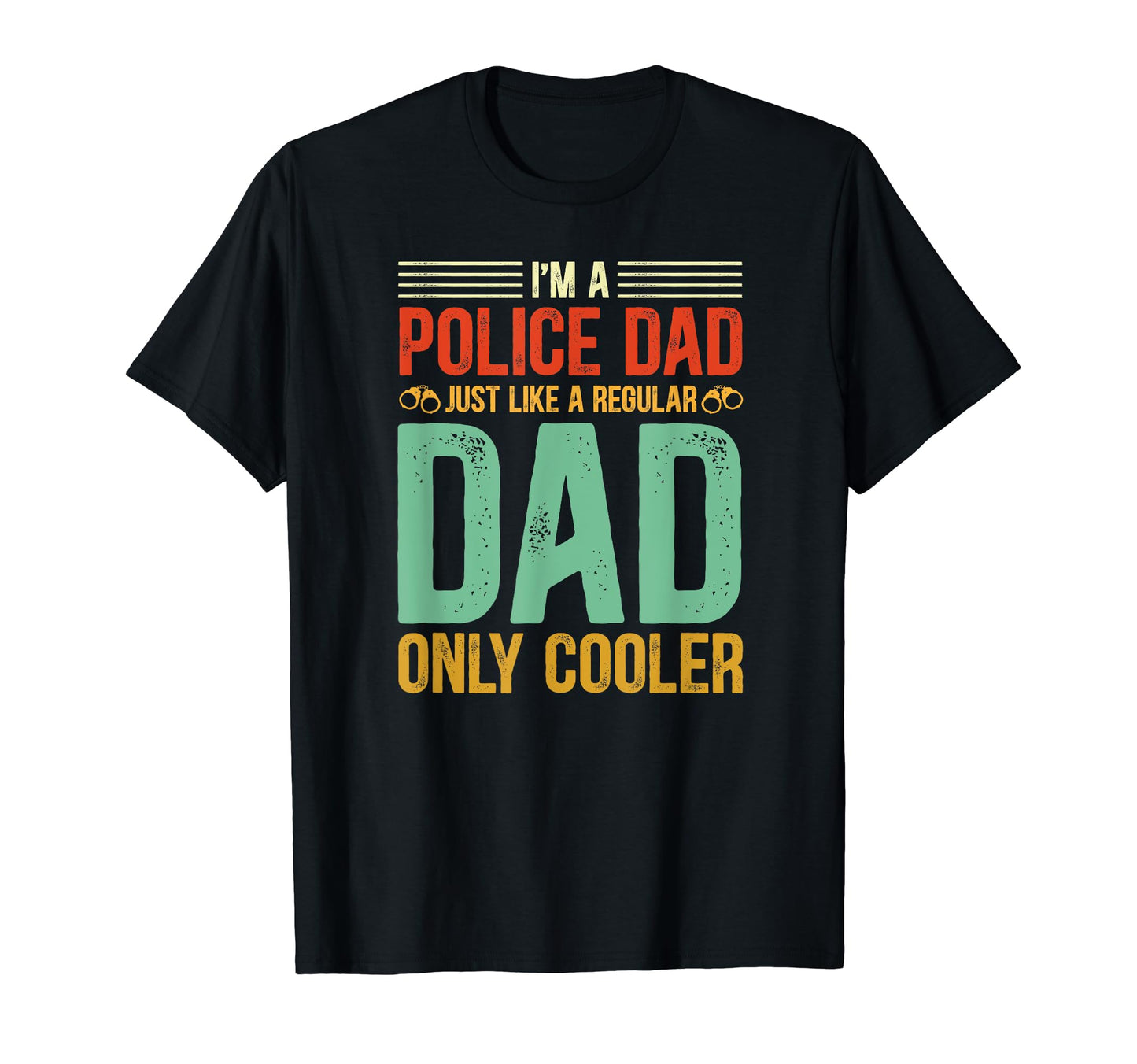 Police Dad Like Regular Dad But T-Shirt - Aesthetic Graphic for Adults - T-Shirt, Sweatshirt, Hoodie