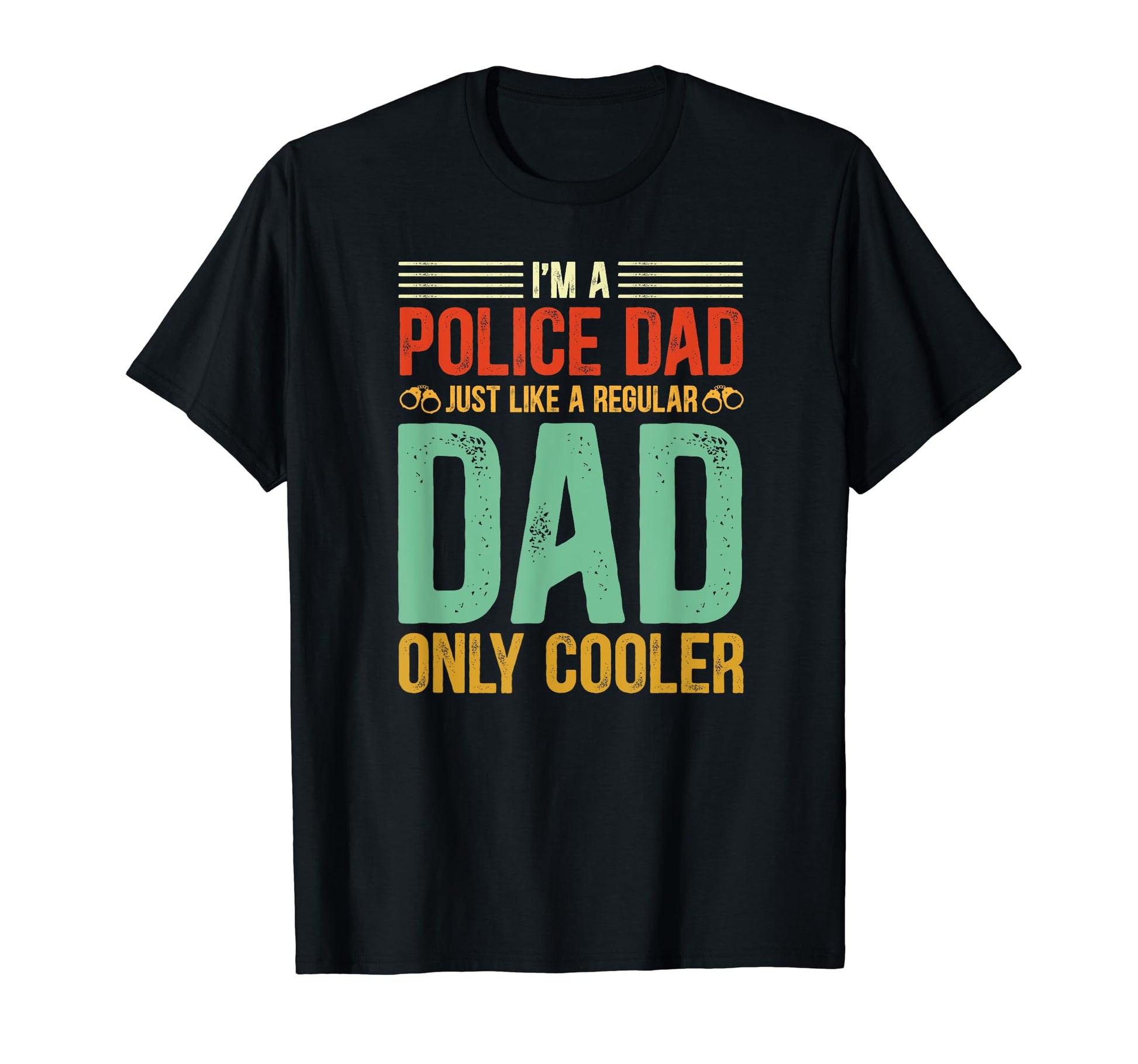 Police Dad Like Regular Dad But T-Shirt - Aesthetic Graphic for Adults - T-Shirt, Sweatshirt, Hoodie