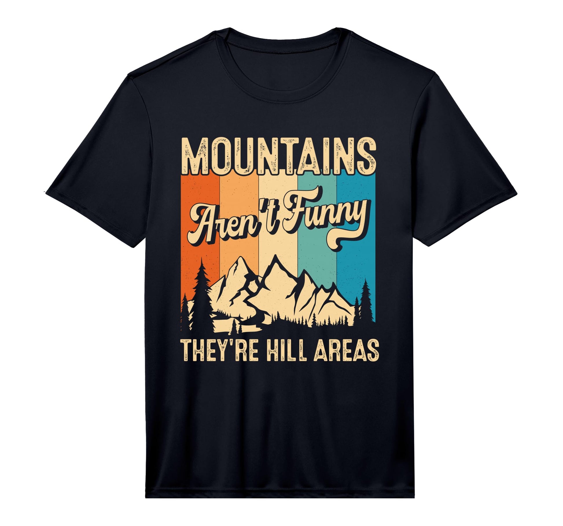 Mens Mountains Arent Funny Theyre T-Shirt - Aesthetic Graphic for Adults - T-Shirt, Sweatshirt, Hoodie
