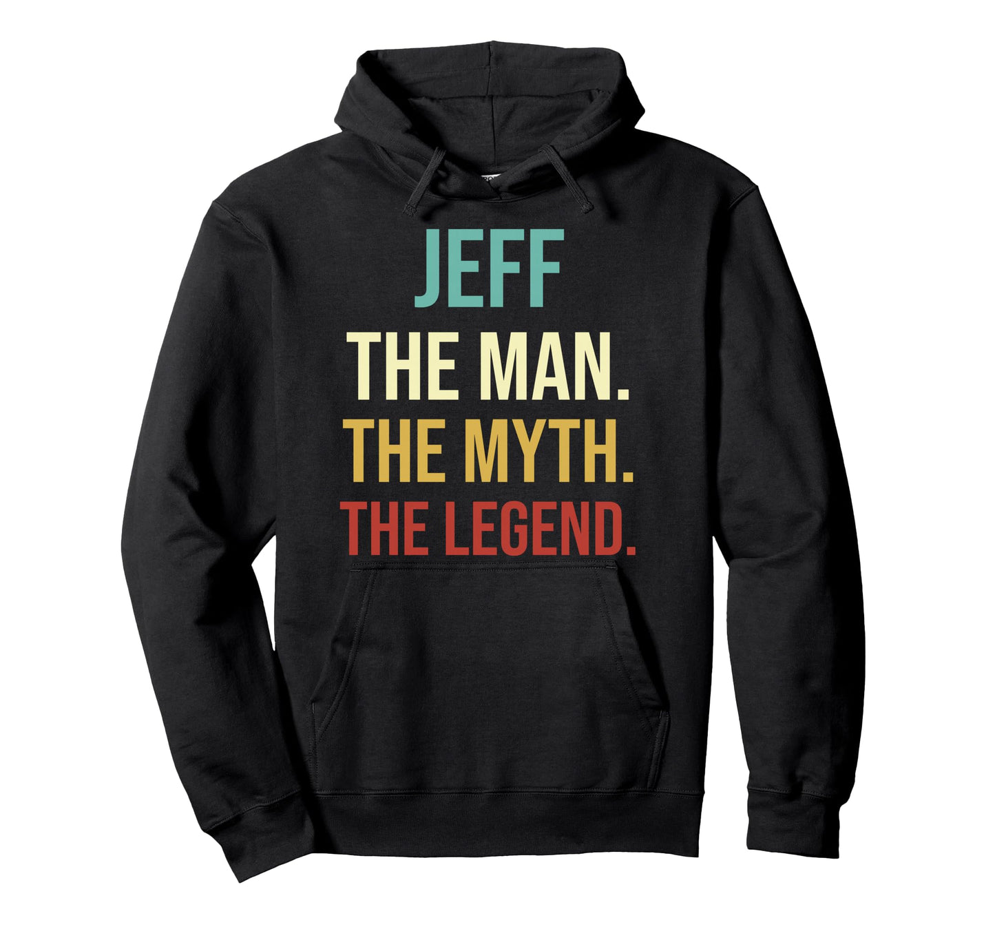 Mens Jeff Gift Jeff Myth Legend Custom Hoodie - Novelty Apparel Men Women - T-Shirt, Sweatshirt, Hoodie