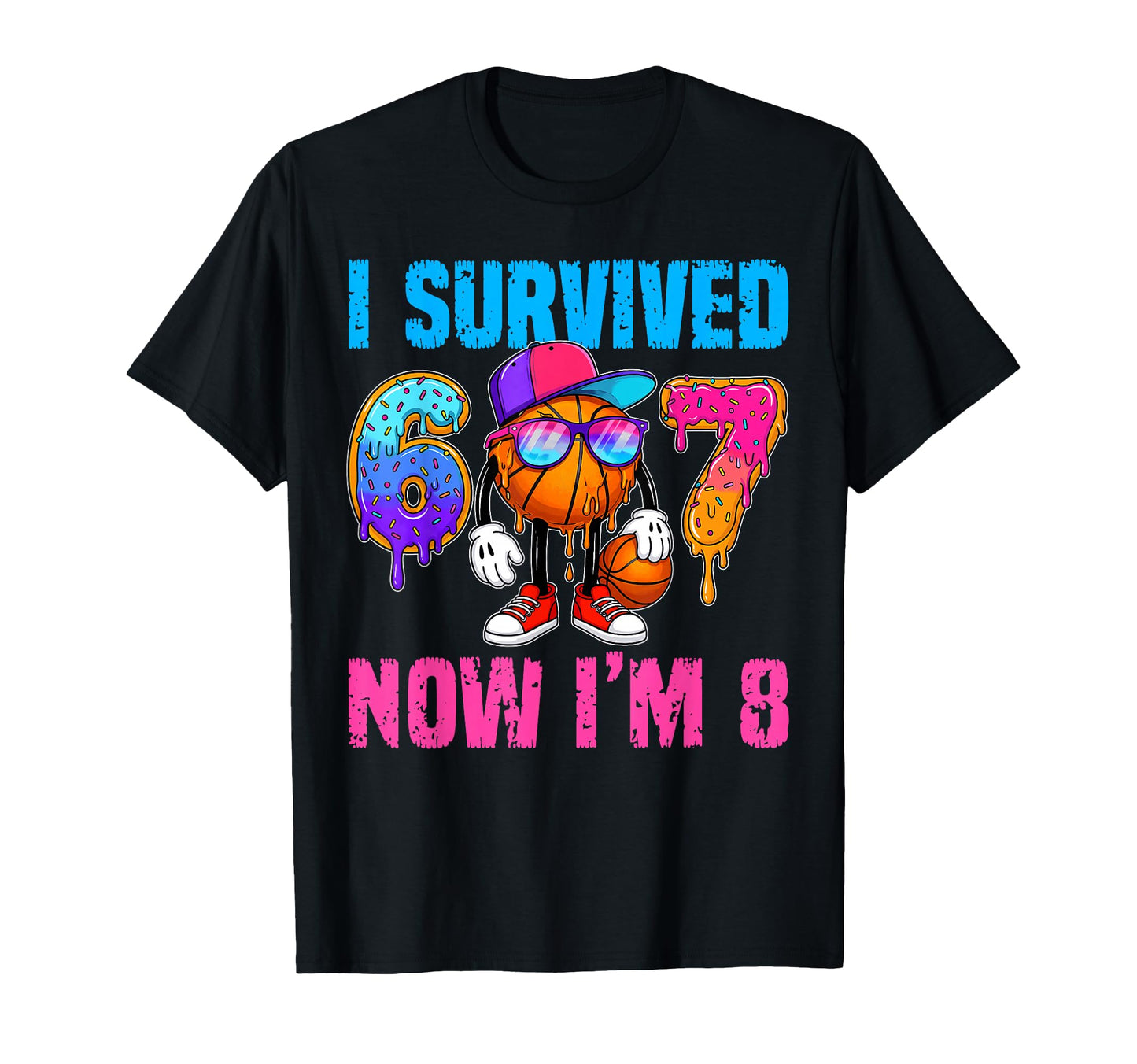 I Survived 67 Im 8 Years Old Basketball T-Shirt - Unique Graphic Men Women - T-Shirt, Sweatshirt, Hoodie