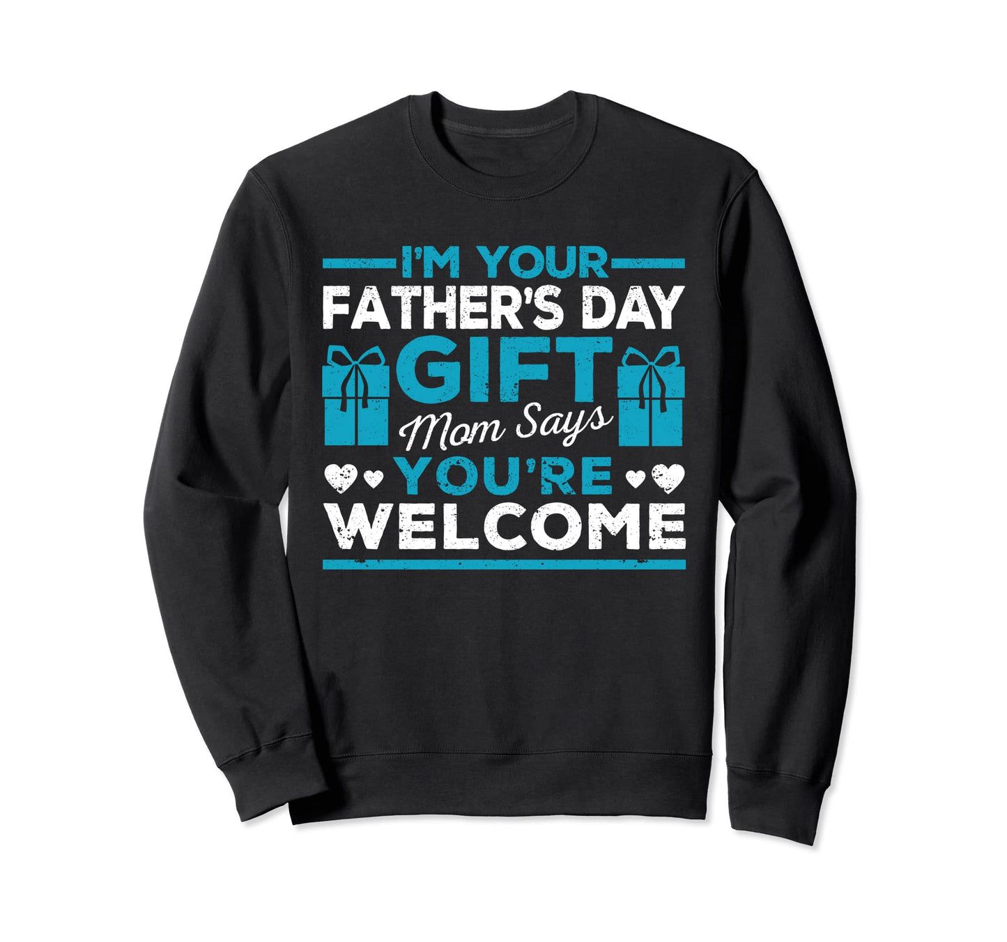 Fathers Day Daughter Son Proud Dad Sweatshirt - Fun Novelty Design Unisex - T-Shirt, Sweatshirt, Hoodie