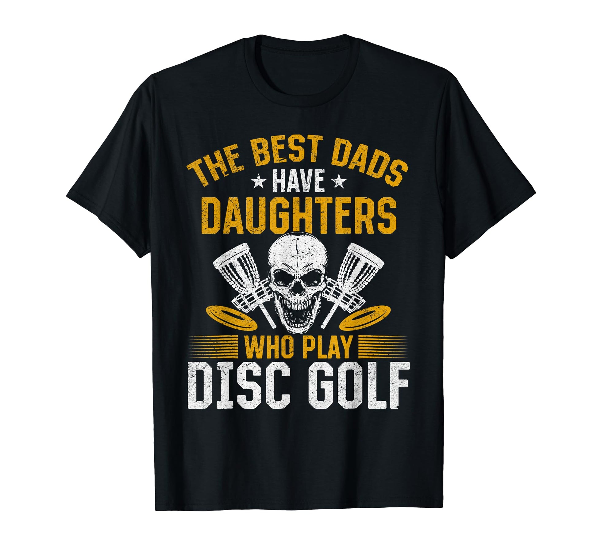 Best Dads Have Daughters Who Play Disc T-Shirt - Minimalist Print Unisex - T-Shirt, Sweatshirt, Hoodie