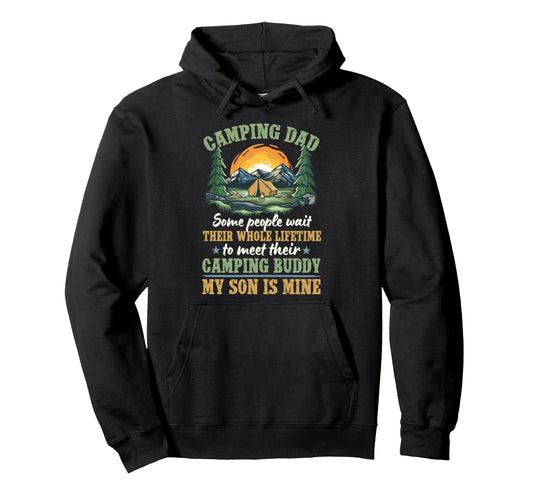Camping Dad Camping Buddies Dad Hoodie - Casual Everyday Wear Men Women - T-Shirt, Sweatshirt, Hoodie