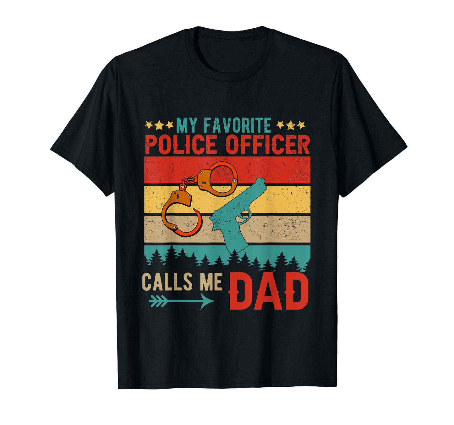 Favorite Police Officer Calls Me Dad T-Shirt - Graphic Print for Adults - T-Shirt, Sweatshirt, Hoodie