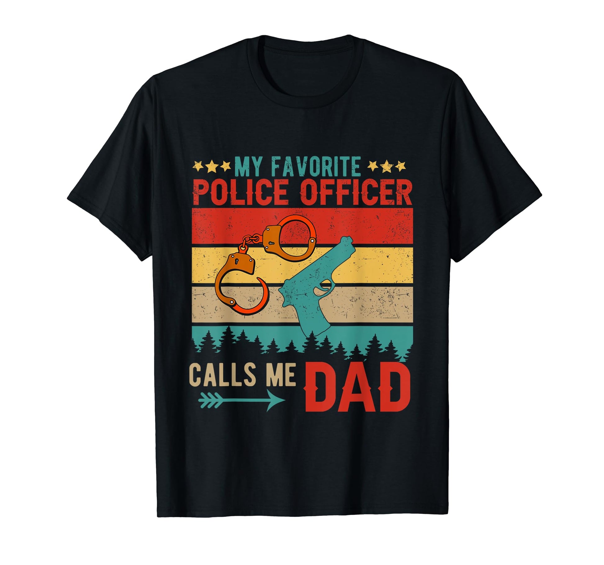 Favorite Police Officer Calls Me Dad T-Shirt - Graphic Print for Adults - T-Shirt, Sweatshirt, Hoodie