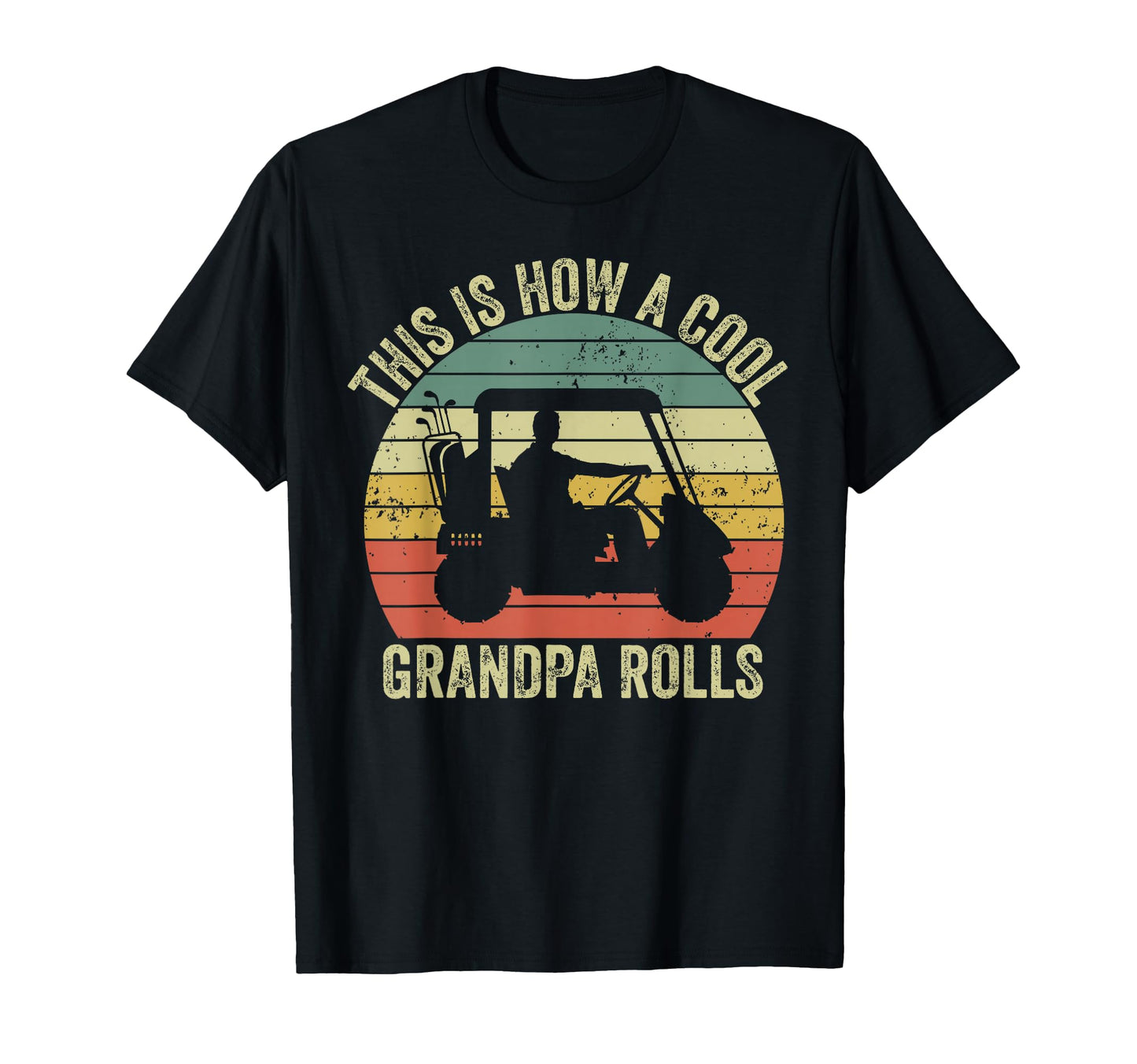 This Is How Grandpa Rolls Golf Dad T-Shirt - Trendy Graphic Men Women - T-Shirt, Sweatshirt, Hoodie