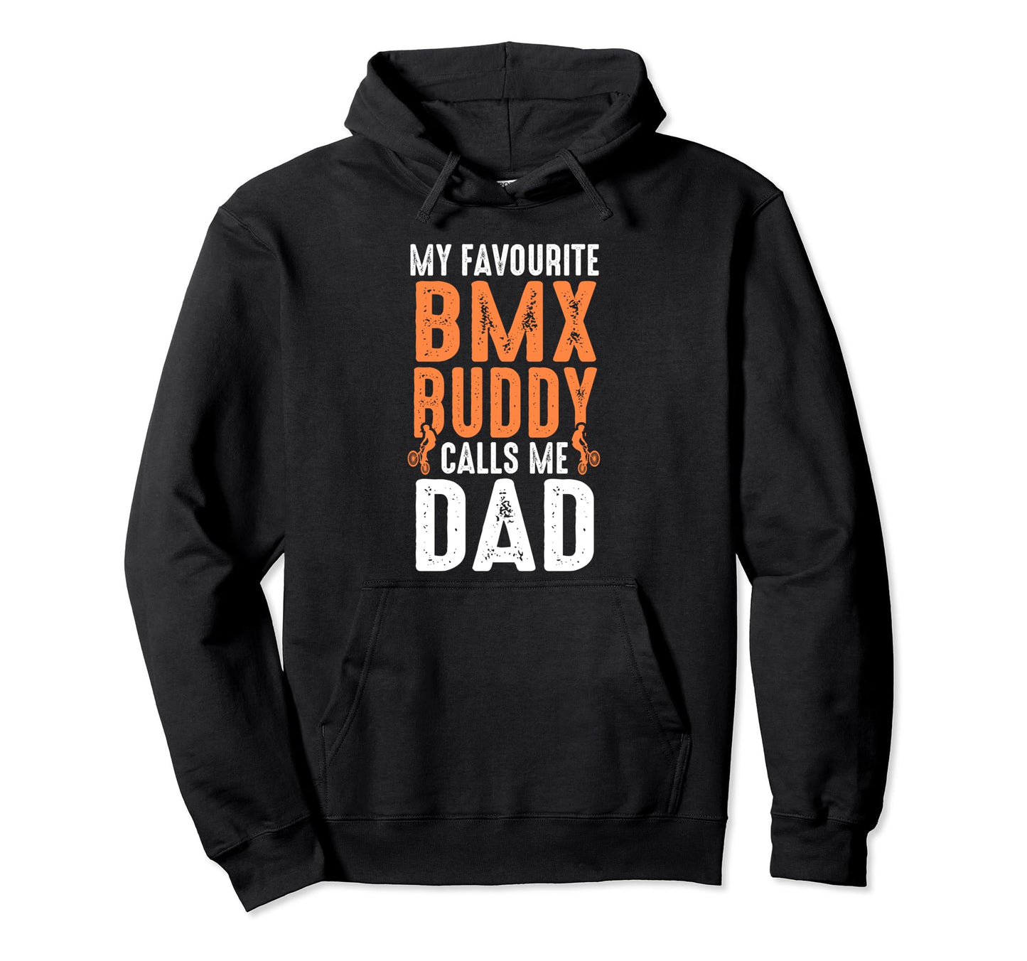 My Favourite Bmx Buddy Calls Me Dad Biker Hoodie - Unique Graphic Unisex - T-Shirt, Sweatshirt, Hoodie