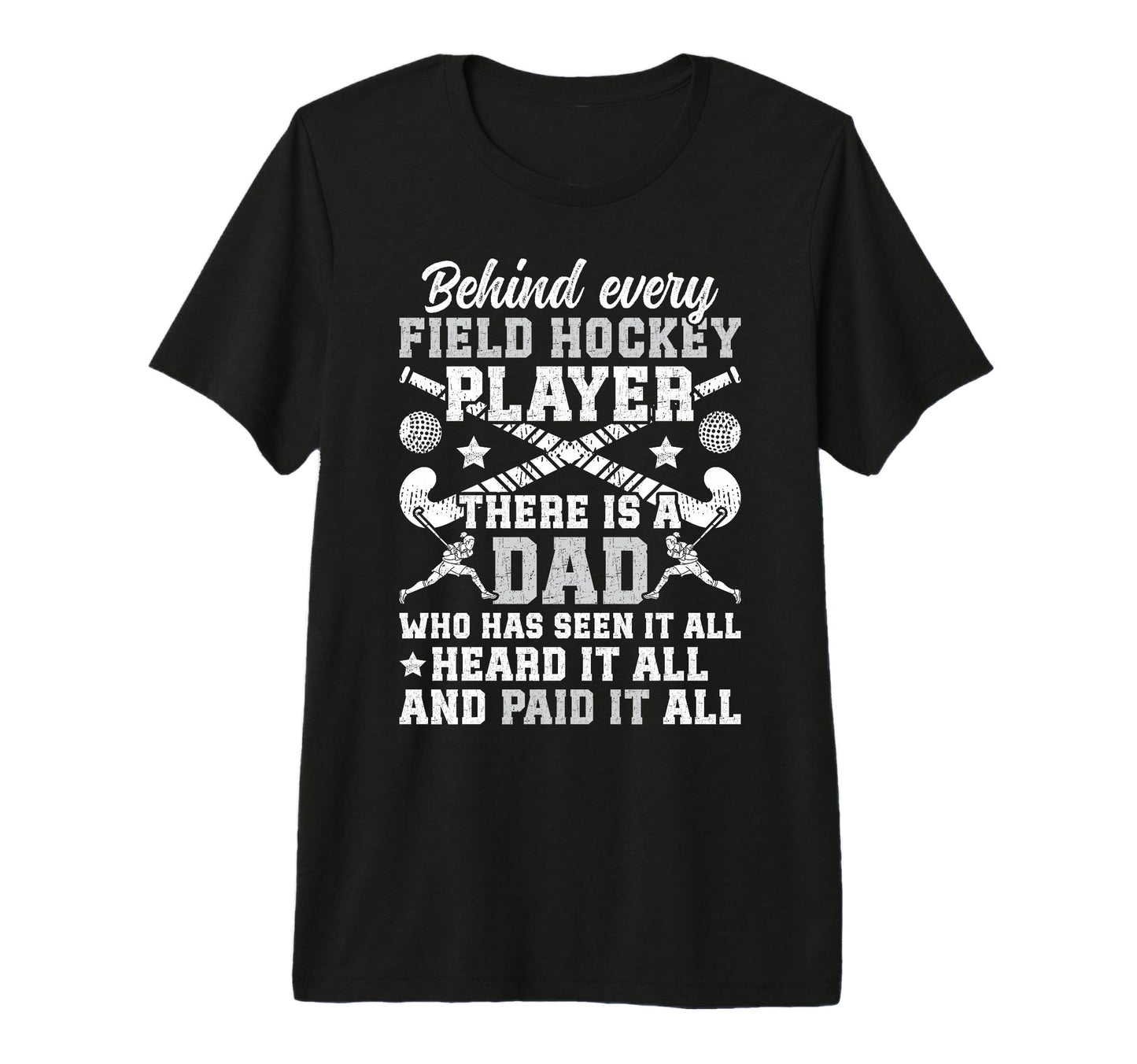 Mens Field Hockey Dad Funny Dad Field T-Shirt - Streetwear Style Men Women - T-Shirt, Sweatshirt, Hoodie