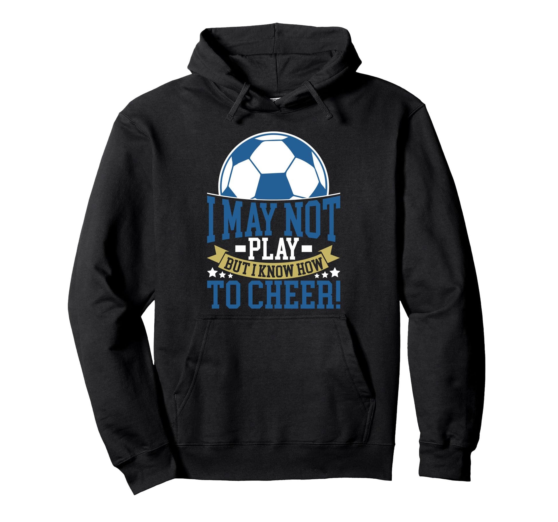 I May Not Play But I Know How To Cheer Hoodie - Aesthetic Graphic Unisex - T-Shirt, Sweatshirt, Hoodie