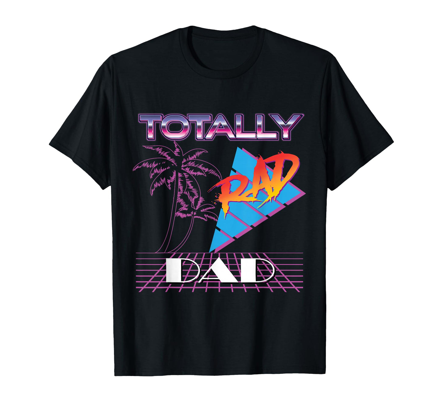 Totally Rad Dad Vaporwave 80S 90S T-Shirt - Casual Everyday Wear Unisex - T-Shirt, Sweatshirt, Hoodie