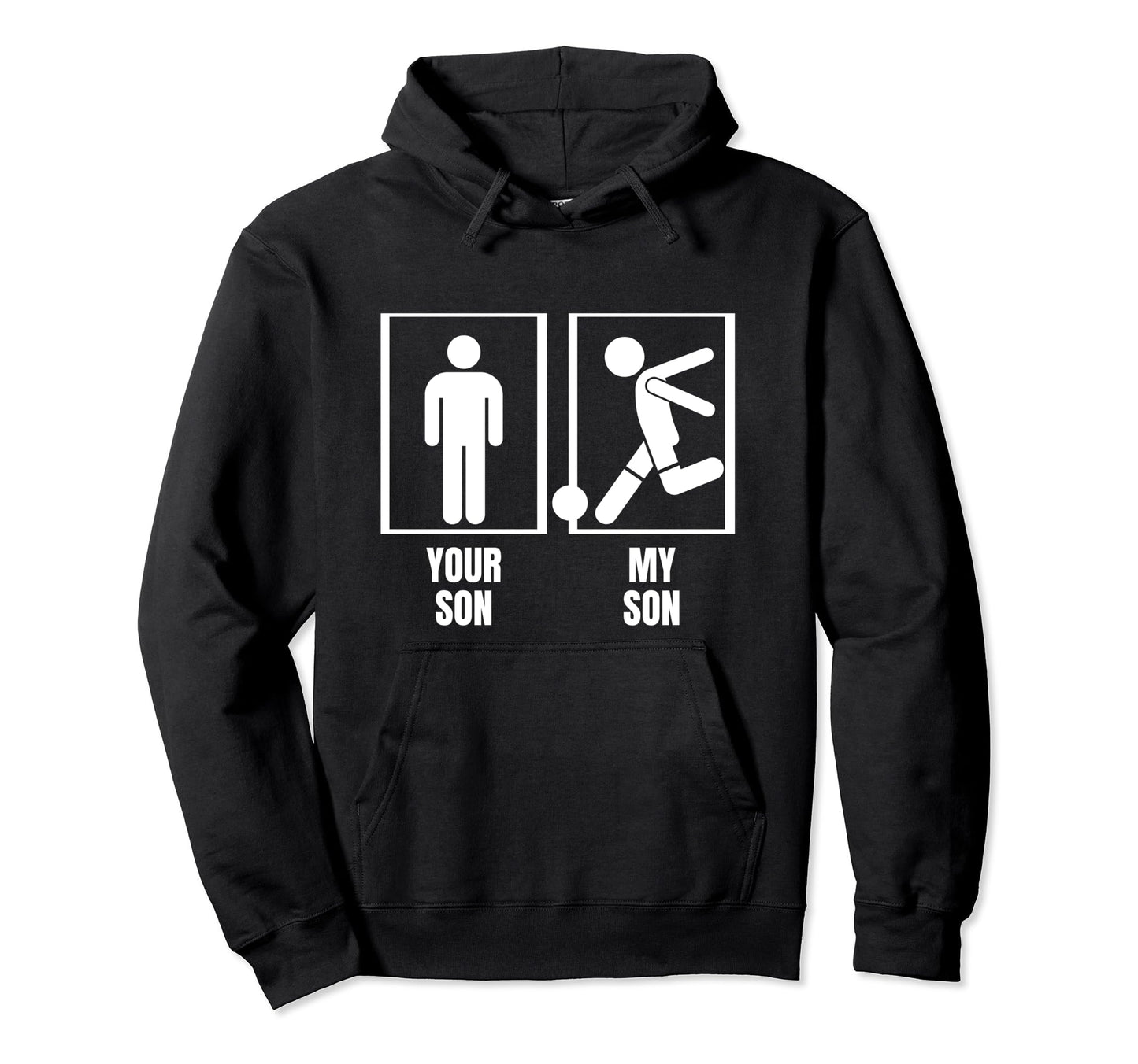 Soccer Player Your Son My Son Dad Hoodie - Novelty Apparel for Adults - T-Shirt, Sweatshirt, Hoodie