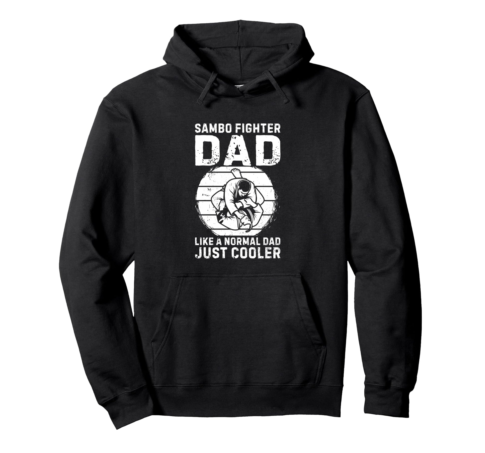 Sambo Fighter Dad Like Normal Dad Hoodie - Fun Novelty Design for Adults - T-Shirt, Sweatshirt, Hoodie