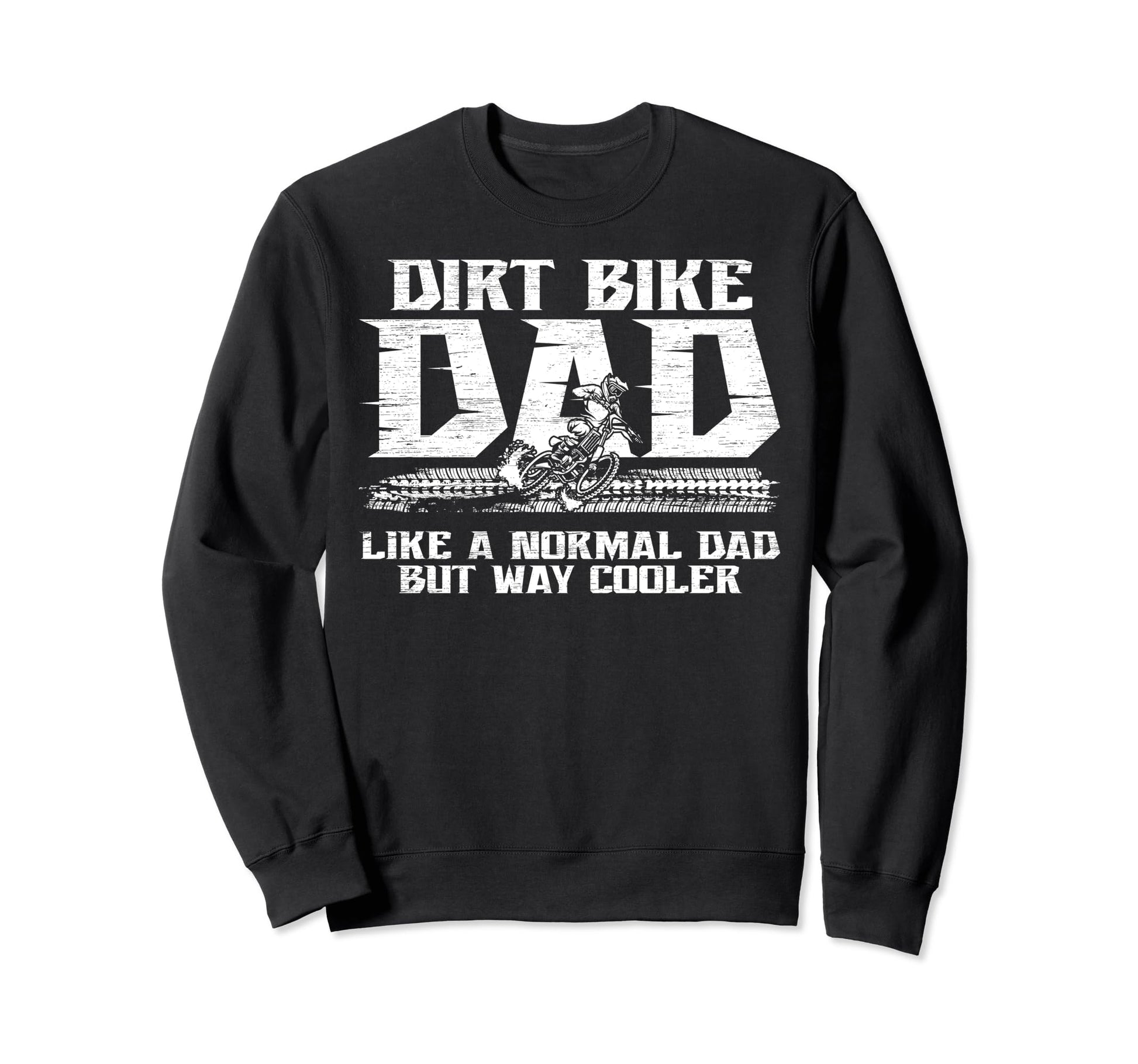 Dirt Bike Dad Dirt Biker Dad Dirt Sweatshirt - Custom Art Print for Adults - T-Shirt, Sweatshirt, Hoodie